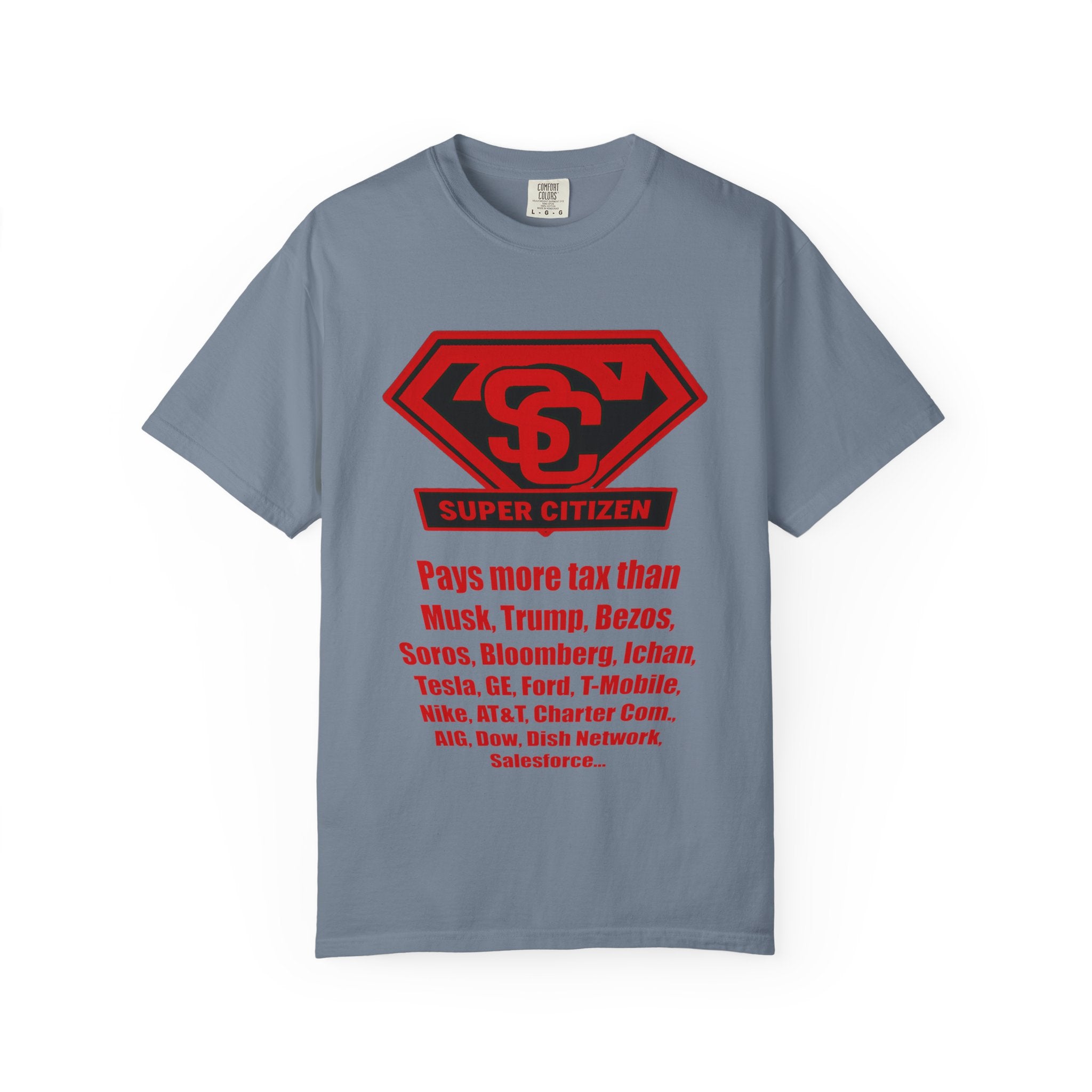 Super Citizen - Printed both sides — "Tax, Tax, Tax" Protest Tee (Special Edition) - A protest tee for everyday people. Regular citizens pay so many and more taxes than wealthy ones. Wear it to show...