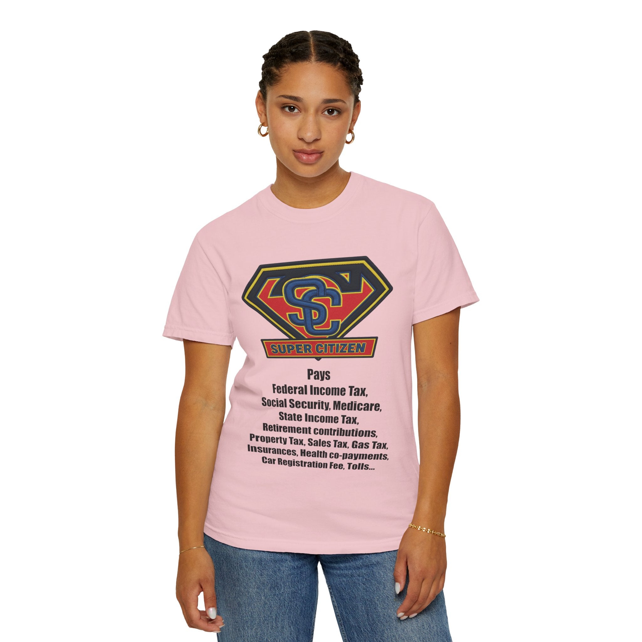 Super Citizen Graphic T-Shirt — "Pays so many taxes" (Black text) - A protest tee for everyday people. Regular citizens pay taxes at every step of life—income, purchases, property—while the burden...