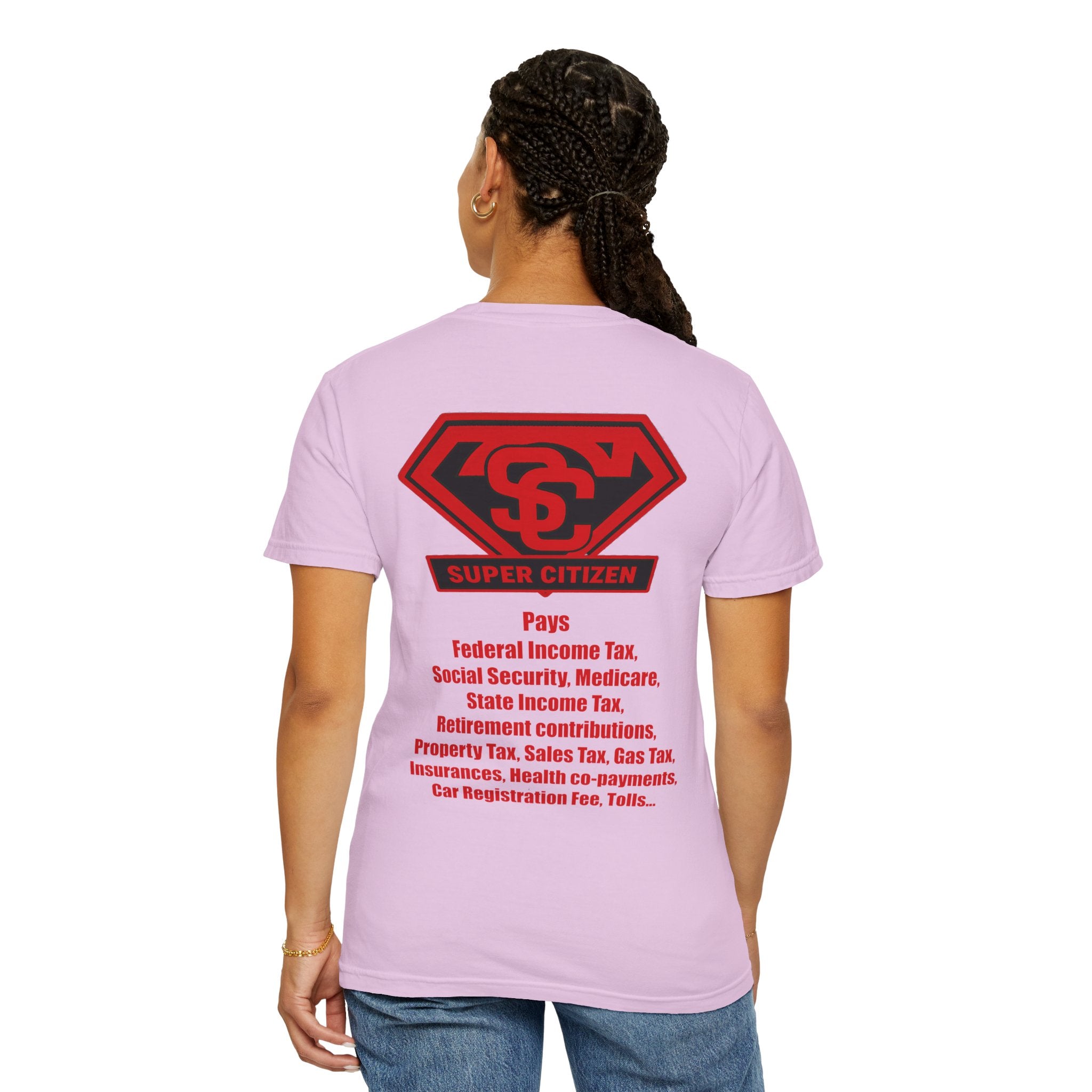 Super Citizen - Printed both sides — "Tax, Tax, Tax" Protest Tee (Special Edition) - A protest tee for everyday people. Regular citizens pay so many and more taxes than wealthy ones. Wear it to show...
