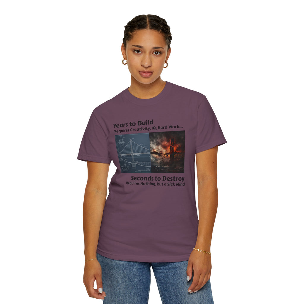 T-Shirt — "Years to Build, Seconds to Destroy" Bridge & Fire Graphic