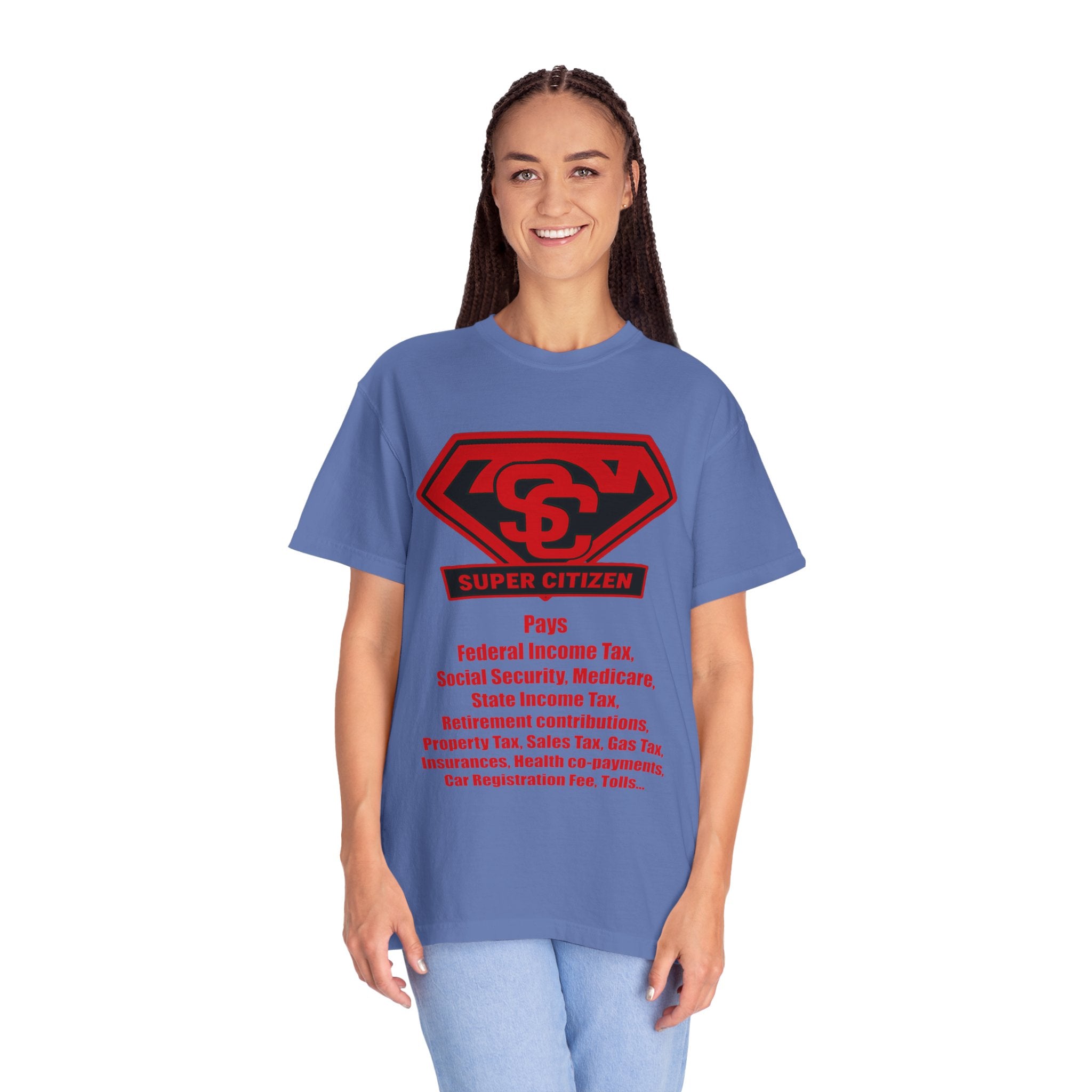 Super Citizen Graphic T-Shirt — "Pays so many taxes" (Special Edition) - A protest tee for everyday people. Regular citizens pay taxes at every step of life—income, purchases, property—while the...