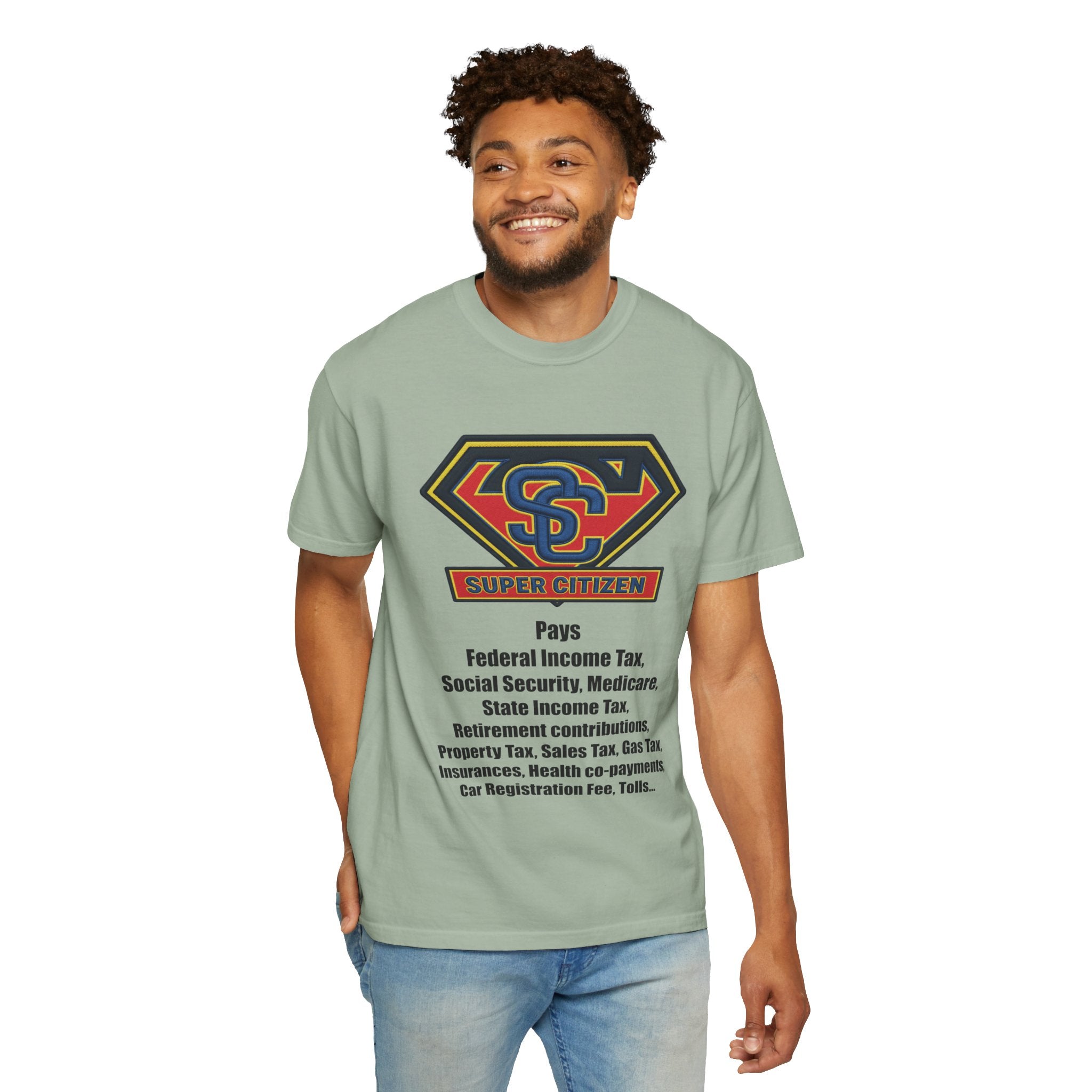 Super Citizen Graphic T-Shirt — "Pays so many taxes" (Black text) - A protest tee for everyday people. Regular citizens pay taxes at every step of life—income, purchases, property—while the burden...