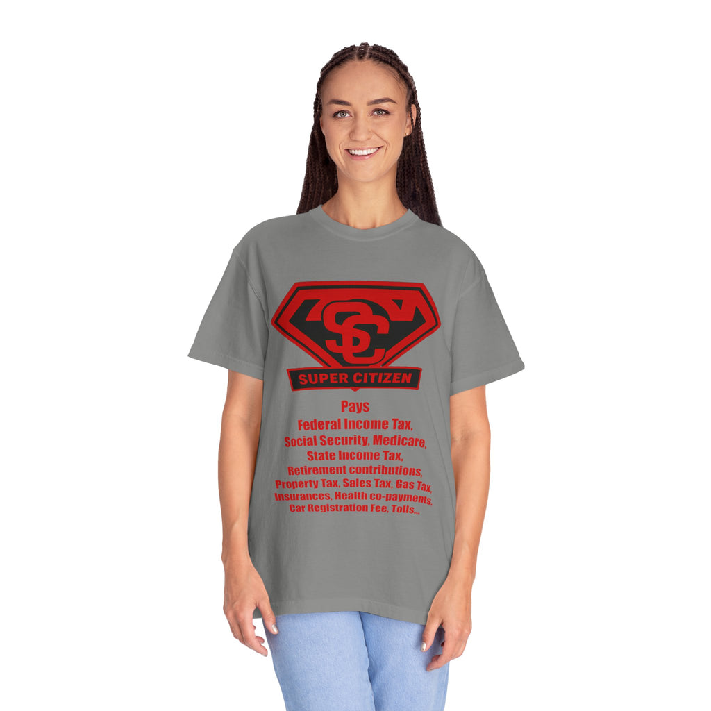 Super Citizen Graphic T-Shirt — "Pays so many taxes" (Special Edition) - A protest tee for everyday people. Regular citizens pay taxes at every step of life—income, purchases, property—while the...