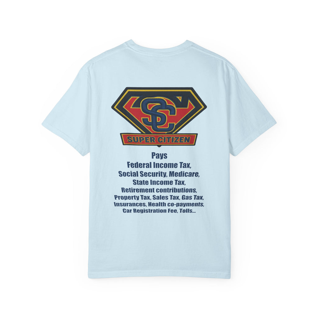 Super Citizen - Printed both sides — "Tax, Tax, Tax" Protest Tee (Blue Text) -  A protest tee for everyday people. Regular citizens pay so many and more taxes than wealthy ones.  Wear it to show your...