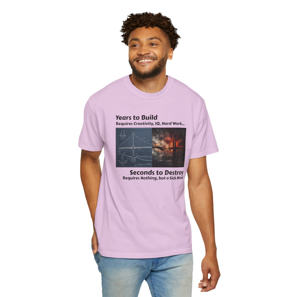 T-Shirt — "Years to Build, Seconds to Destroy" Bridge & Fire Graphic