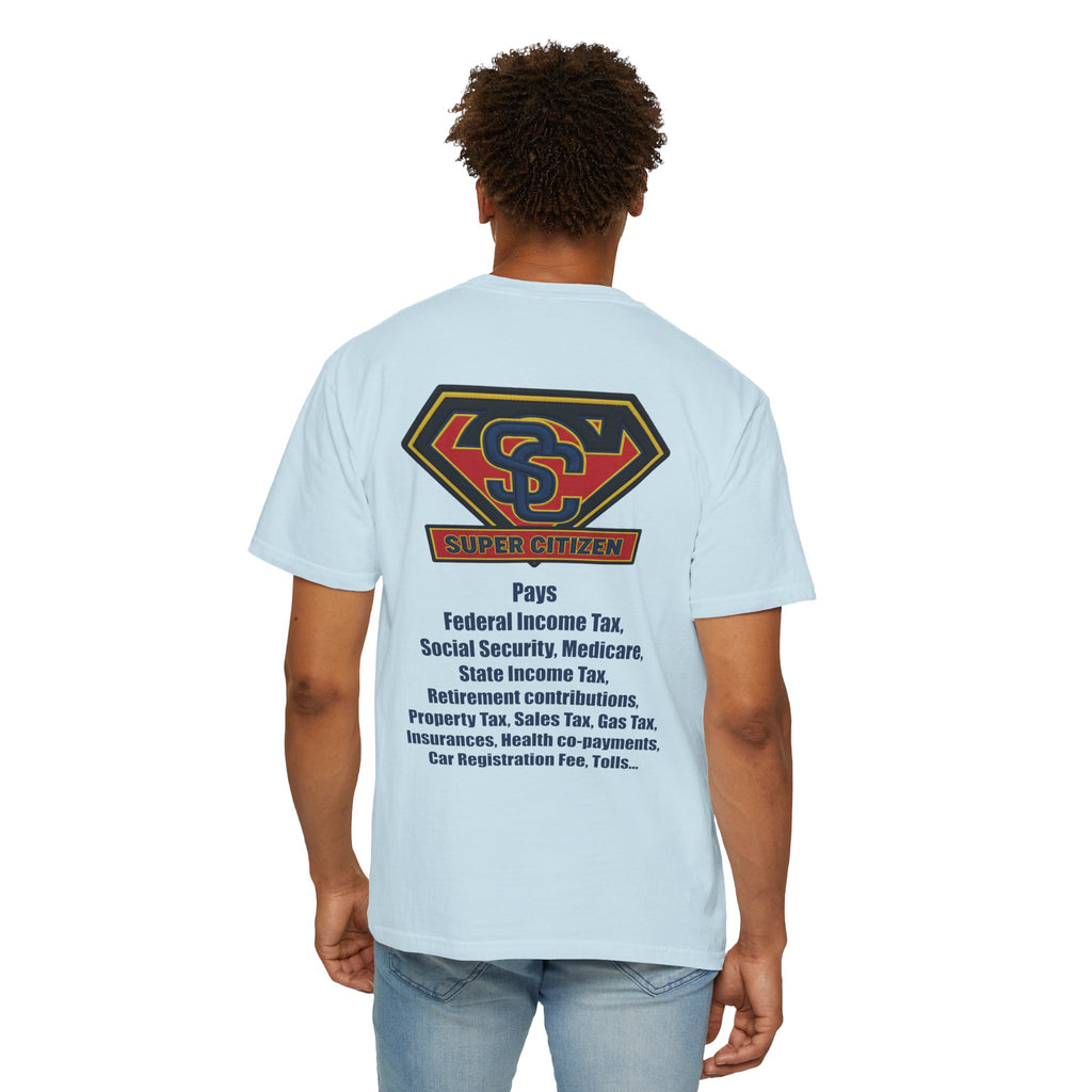 Super Citizen - Printed both sides — "Tax, Tax, Tax" Protest Tee (Blue Text) -  A protest tee for everyday people. Regular citizens pay so many and more taxes than wealthy ones.  Wear it to show your...
