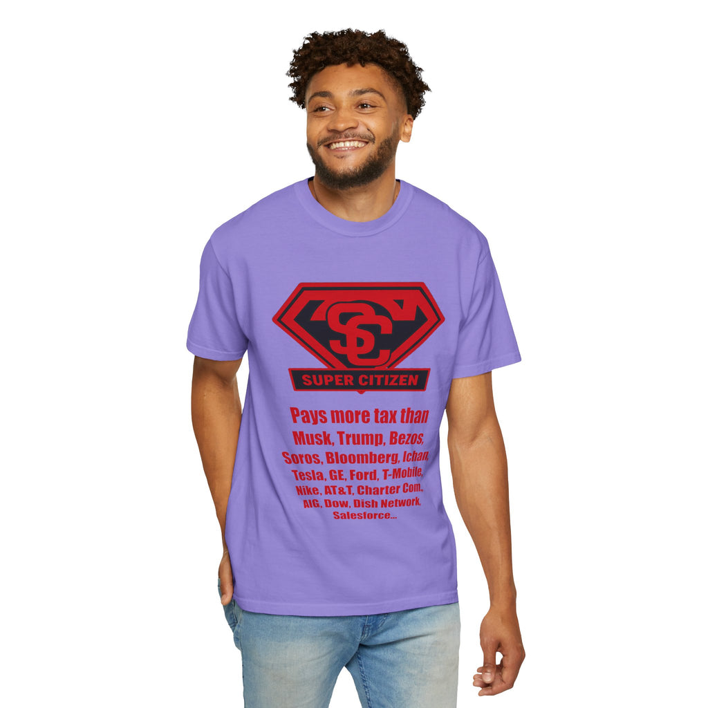 Super Citizen - Printed both sides — "Tax, Tax, Tax" Protest Tee (Special Edition) - A protest tee for everyday people. Regular citizens pay so many and more taxes than wealthy ones. Wear it to show...