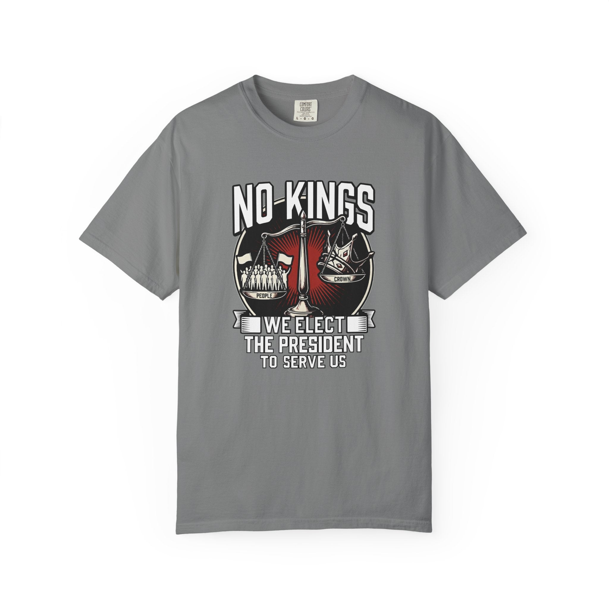 No Kings — We Elect the President to Serve Us — Protest Tee