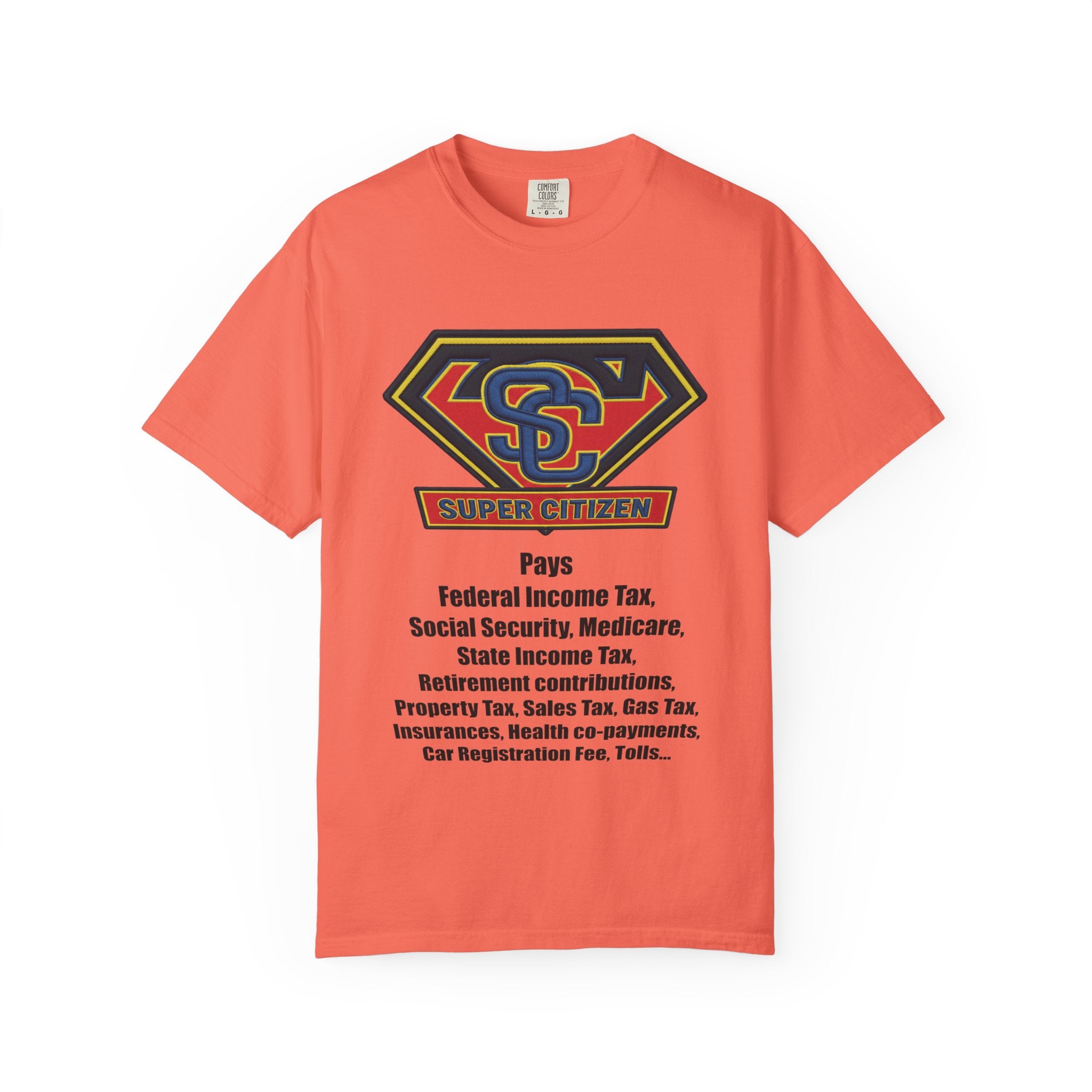 Super Citizen Graphic T-Shirt — "Pays so many taxes" (Black text) - A protest tee for everyday people. Regular citizens pay taxes at every step of life—income, purchases, property—while the burden...