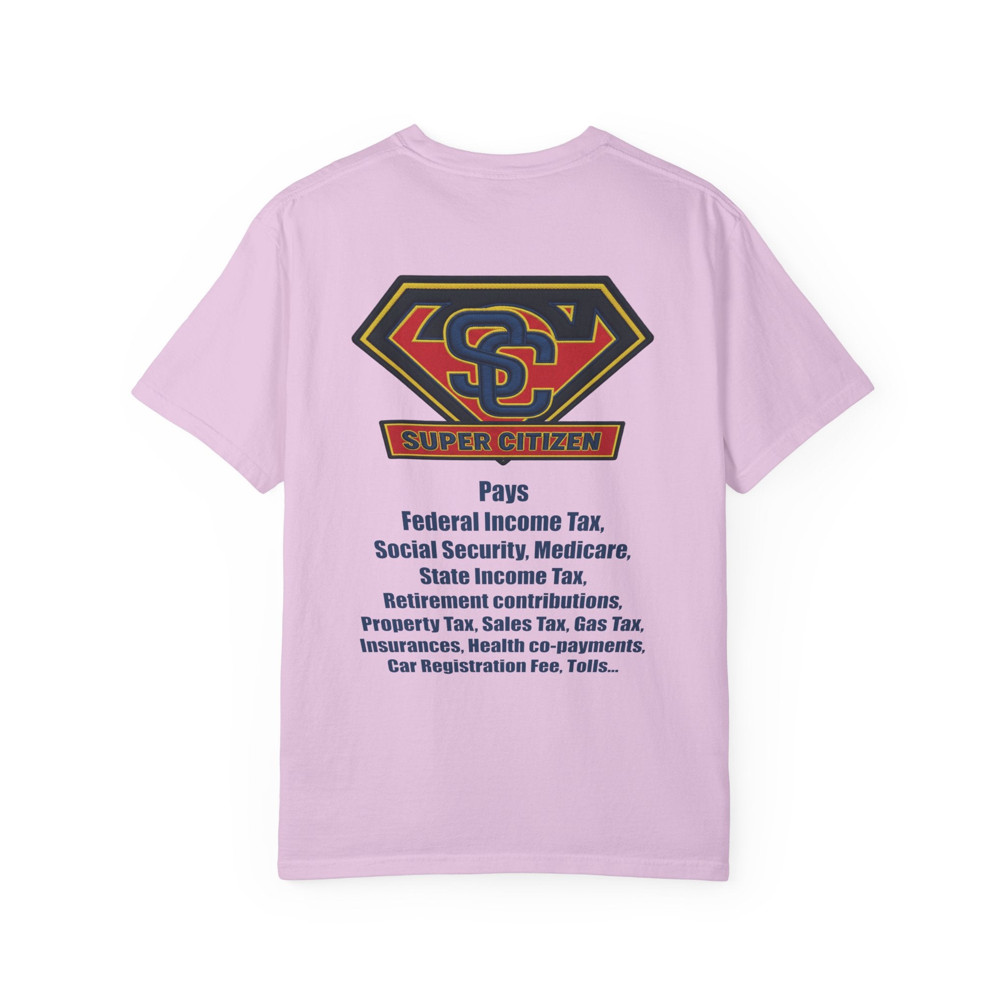Super Citizen - Printed both sides — "Tax, Tax, Tax" Protest Tee (Blue Text) -  A protest tee for everyday people. Regular citizens pay so many and more taxes than wealthy ones.  Wear it to show your...