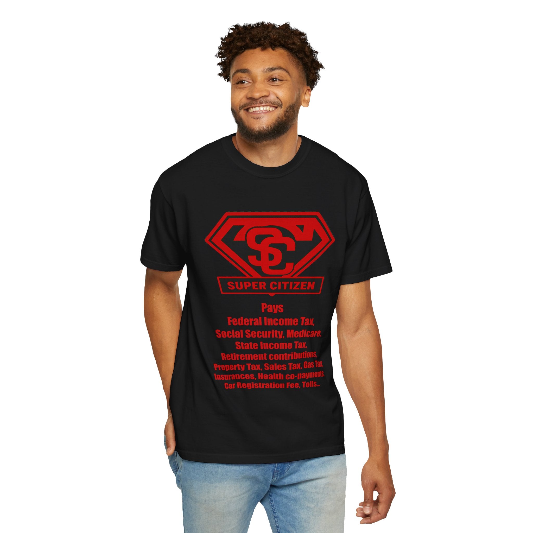 Super Citizen Graphic T-Shirt — "Pays so many taxes" (Special Edition) - A protest tee for everyday people. Regular citizens pay taxes at every step of life—income, purchases, property—while the...