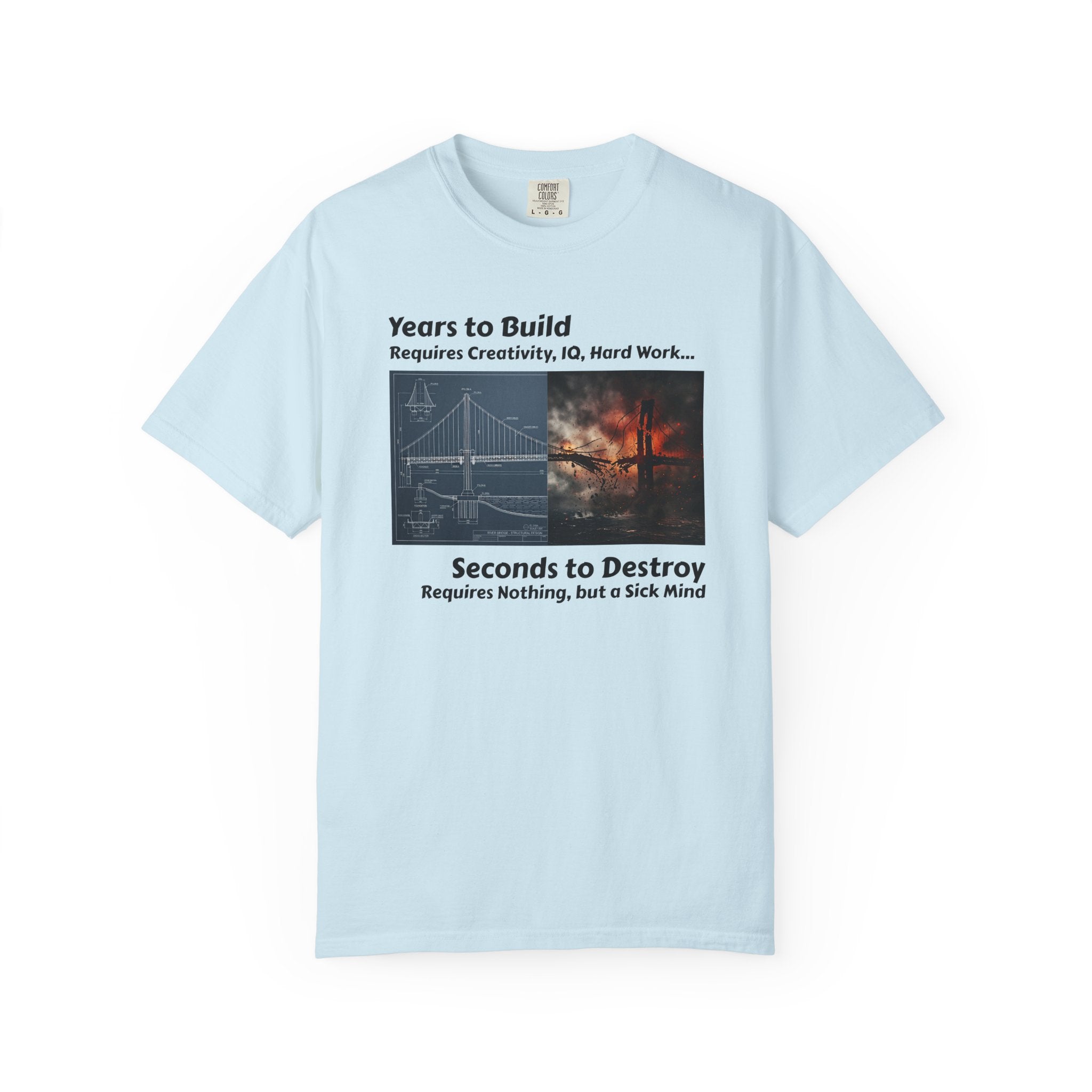 T-Shirt — "Years to Build, Seconds to Destroy" Bridge & Fire Graphic
