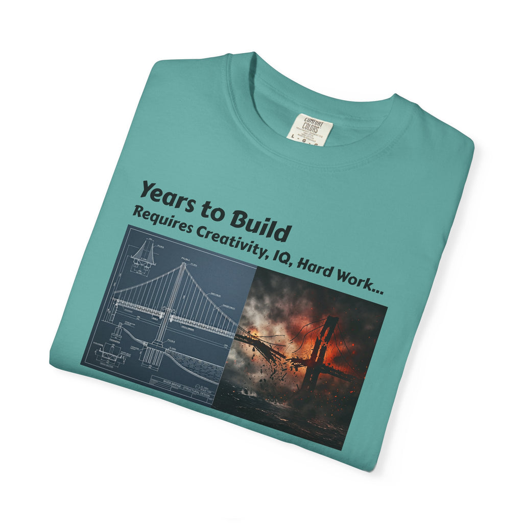 T-Shirt — "Years to Build, Seconds to Destroy" Bridge & Fire Graphic