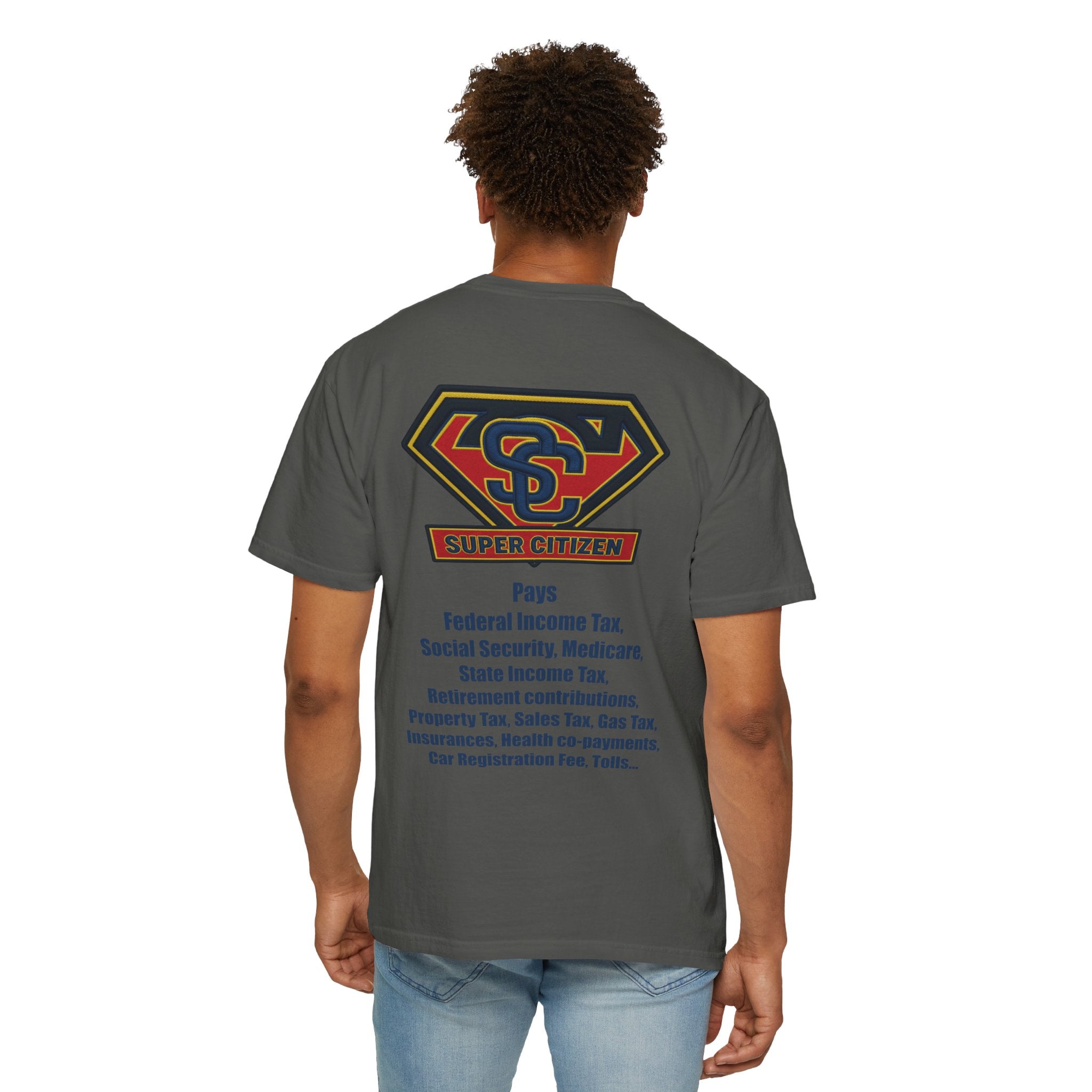 Super Citizen - Printed both sides — "Tax, Tax, Tax" Protest Tee (Blue Text) -  A protest tee for everyday people. Regular citizens pay so many and more taxes than wealthy ones.  Wear it to show your...