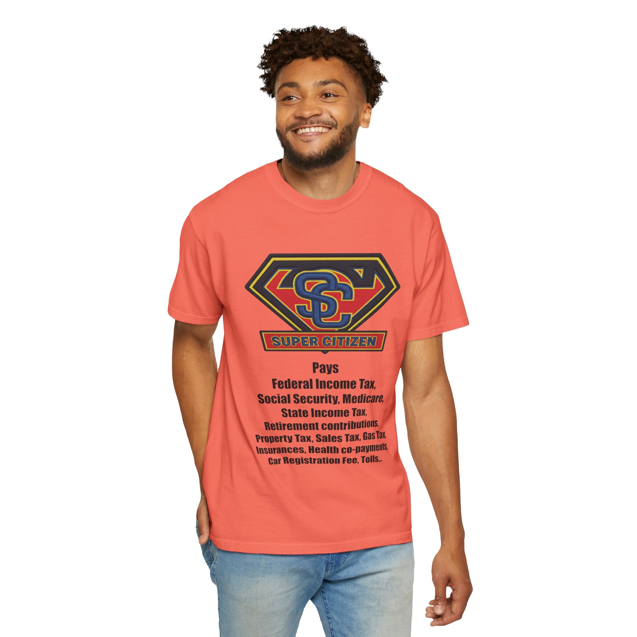 Super Citizen Graphic T-Shirt — "Pays so many taxes" (Black text) - A protest tee for everyday people. Regular citizens pay taxes at every step of life—income, purchases, property—while the burden...