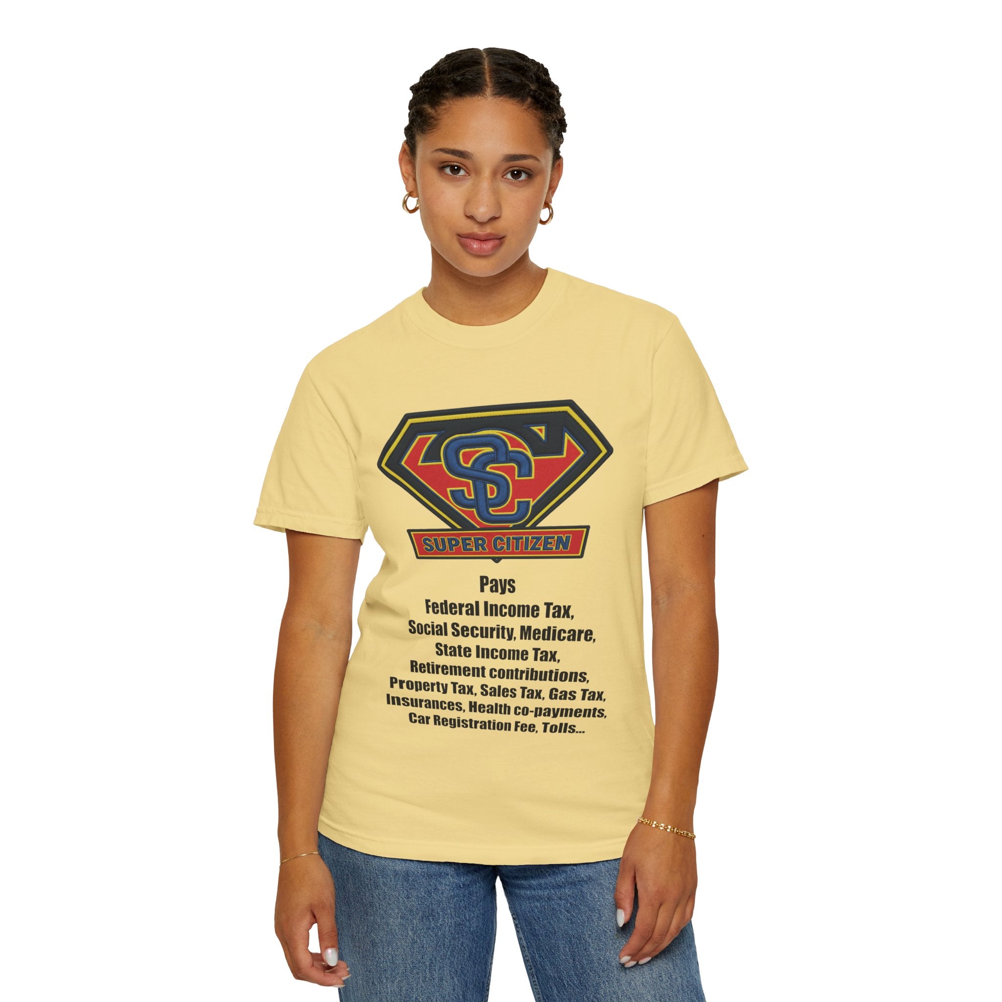 Super Citizen Graphic T-Shirt — "Pays so many taxes" (Black text) - A protest tee for everyday people. Regular citizens pay taxes at every step of life—income, purchases, property—while the burden...