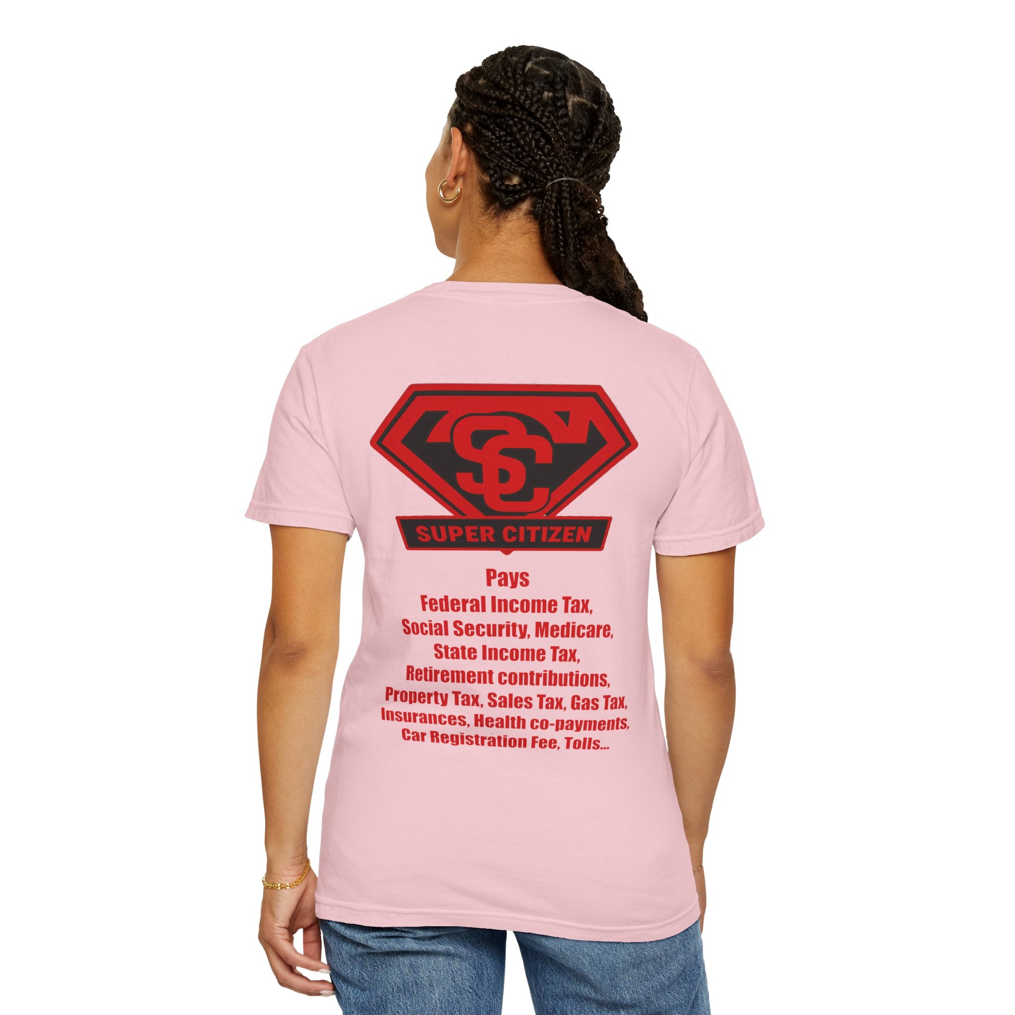 Super Citizen - Printed both sides — "Tax, Tax, Tax" Protest Tee (Special Edition) - A protest tee for everyday people. Regular citizens pay so many and more taxes than wealthy ones. Wear it to show...