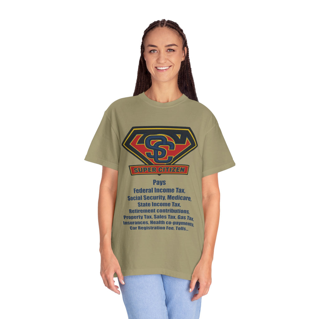Super Citizen Graphic T-Shirt — "Pays so many taxes" (Blue text) - A protest tee for everyday people. Regular citizens pay taxes at every step of life—income, purchases, property—while the burden...