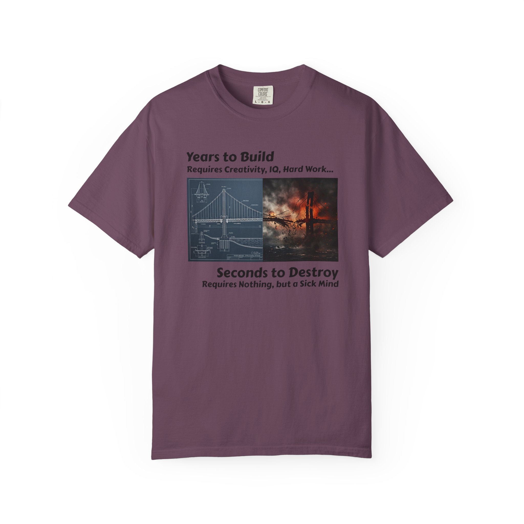 T-Shirt — "Years to Build, Seconds to Destroy" Bridge & Fire Graphic