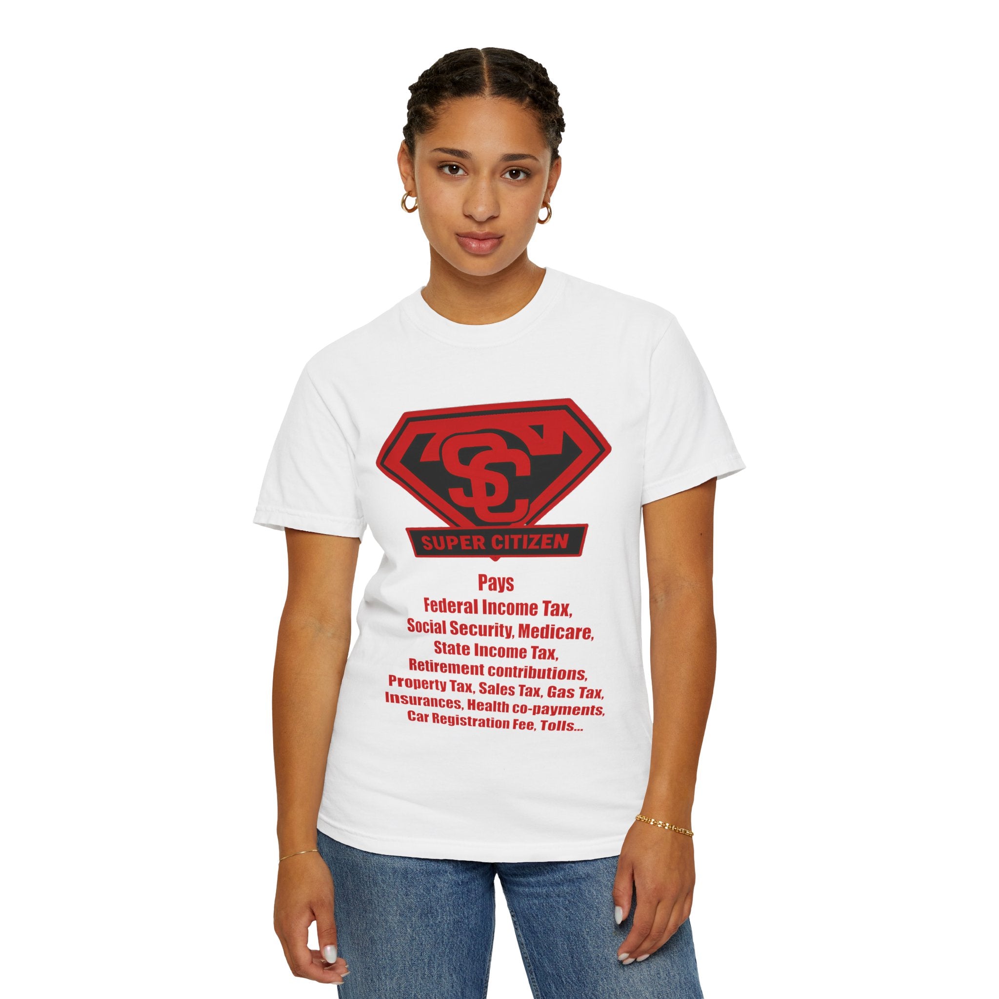 Super Citizen Graphic T-Shirt — "Pays so many taxes" (Special Edition) - A protest tee for everyday people. Regular citizens pay taxes at every step of life—income, purchases, property—while the...