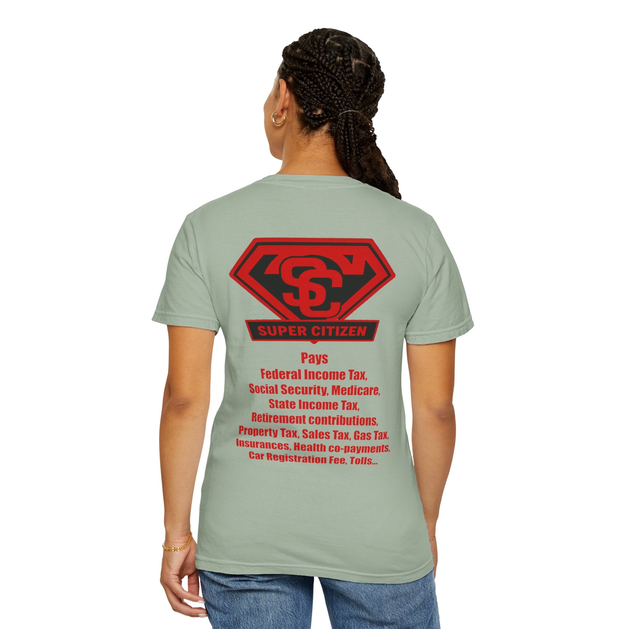 Super Citizen - Printed both sides — "Tax, Tax, Tax" Protest Tee (Special Edition) - A protest tee for everyday people. Regular citizens pay so many and more taxes than wealthy ones. Wear it to show...
