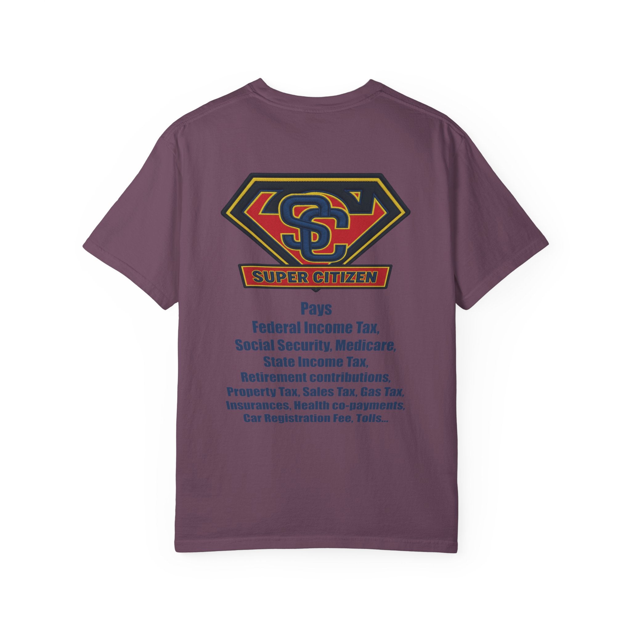 Super Citizen - Printed both sides — "Tax, Tax, Tax" Protest Tee (Blue Text) -  A protest tee for everyday people. Regular citizens pay so many and more taxes than wealthy ones.  Wear it to show your...