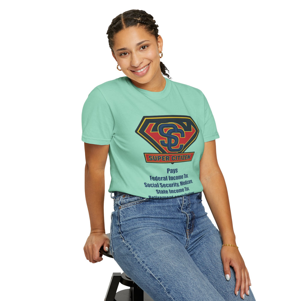 Super Citizen Graphic T-Shirt — "Pays so many taxes" (Blue text) - A protest tee for everyday people. Regular citizens pay taxes at every step of life—income, purchases, property—while the burden...