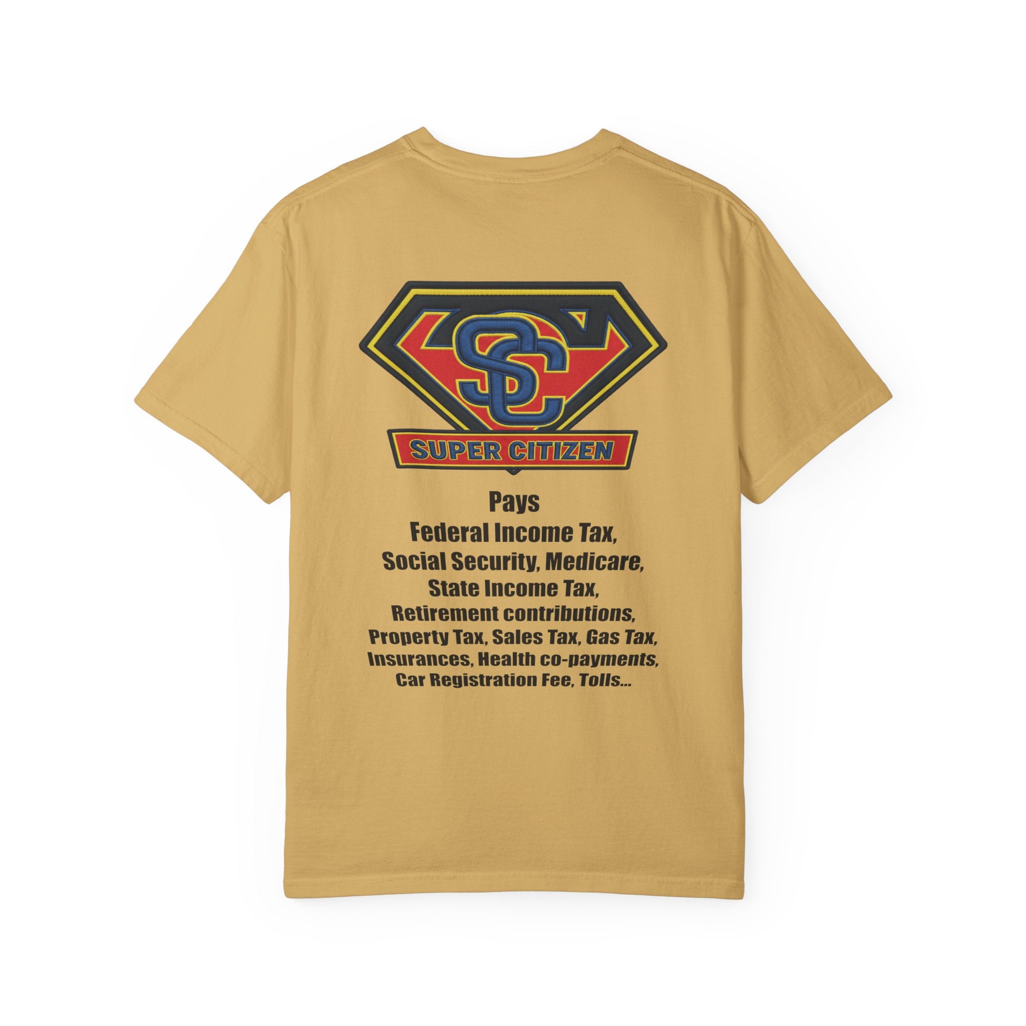 Super Citizen - Printed both sides — "Tax, Tax, Tax" Protest Tee (Black Text) - A protest tee for everyday people. Regular citizens pay so many and more taxes than wealthy ones. Wear it to show your...