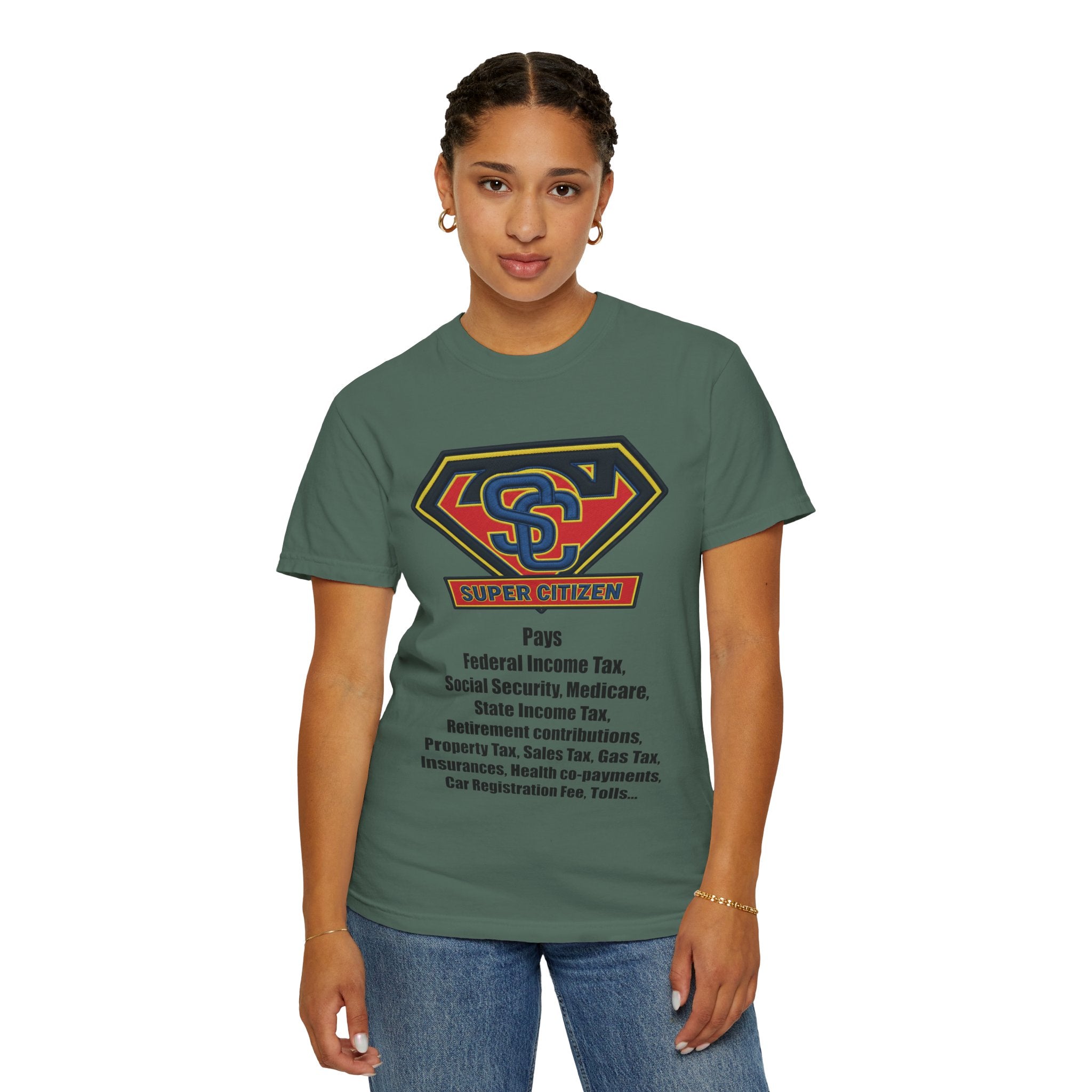 Super Citizen Graphic T-Shirt — "Pays so many taxes" (Black text) - A protest tee for everyday people. Regular citizens pay taxes at every step of life—income, purchases, property—while the burden...