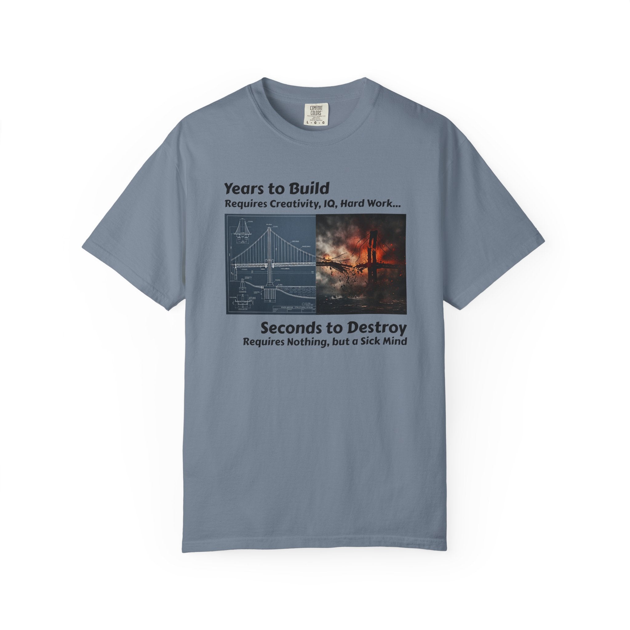 T-Shirt — "Years to Build, Seconds to Destroy" Bridge & Fire Graphic
