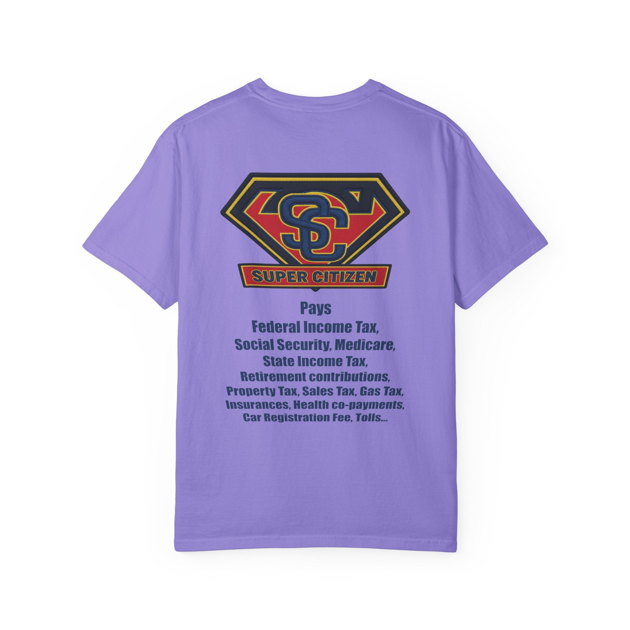 Super Citizen - Printed both sides — "Tax, Tax, Tax" Protest Tee (Blue Text) -  A protest tee for everyday people. Regular citizens pay so many and more taxes than wealthy ones.  Wear it to show your...