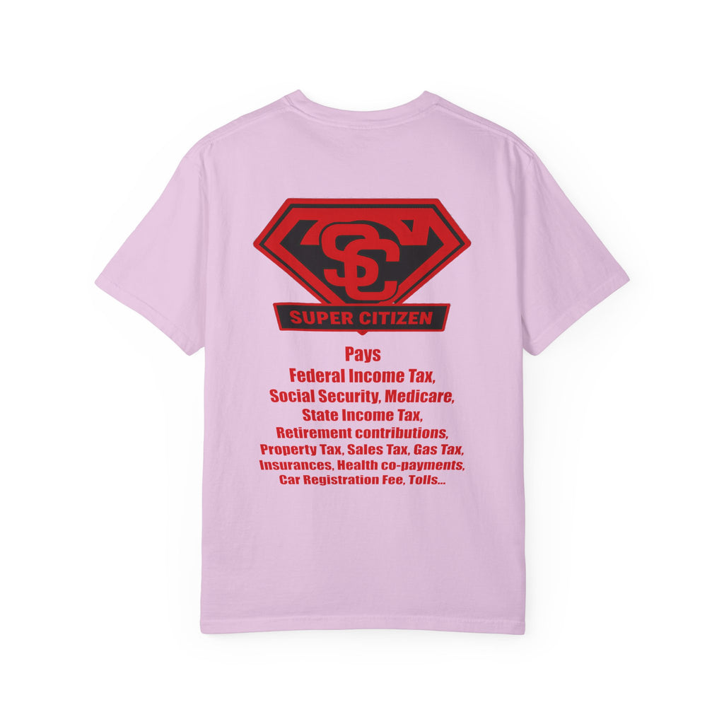 Super Citizen - Printed both sides — "Tax, Tax, Tax" Protest Tee (Special Edition) - A protest tee for everyday people. Regular citizens pay so many and more taxes than wealthy ones. Wear it to show...
