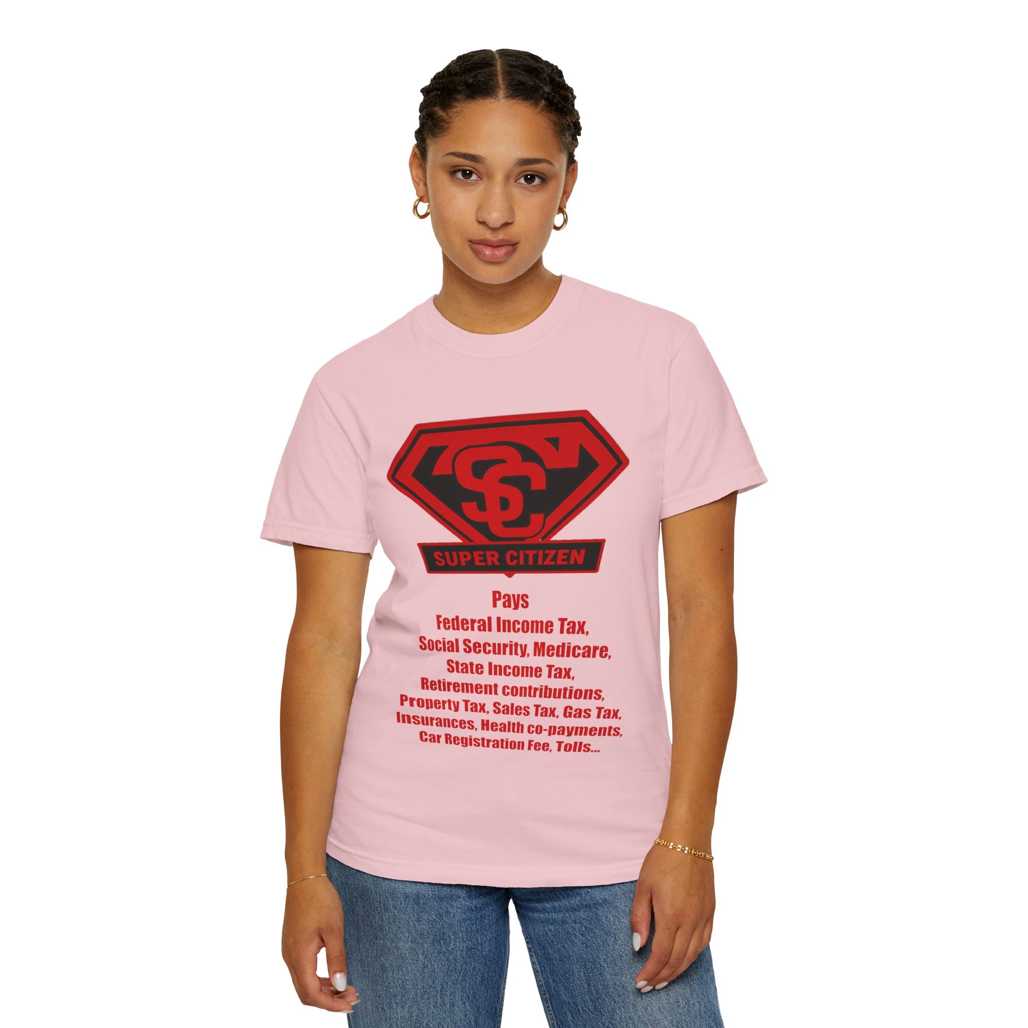 Super Citizen Graphic T-Shirt — "Pays so many taxes" (Special Edition) - A protest tee for everyday people. Regular citizens pay taxes at every step of life—income, purchases, property—while the...