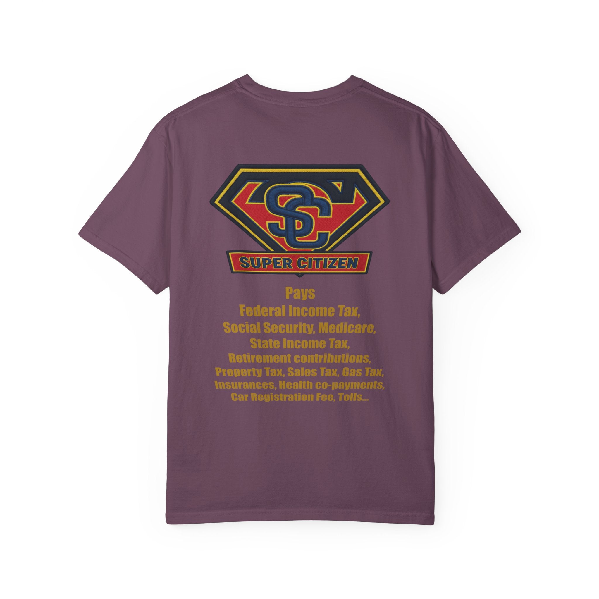 Super Citizen - Printed both sides — "Tax, Tax, Tax" Protest Tee (Yellow Text) - A protest tee for everyday people. Regular citizens pay so many and more taxes than wealthy ones. Wear it to show your...