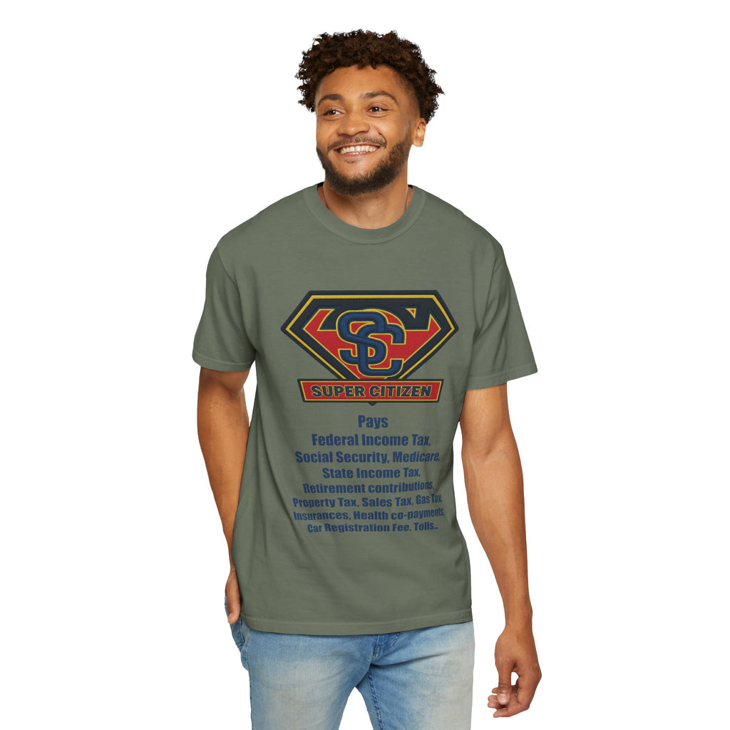 Super Citizen Graphic T-Shirt — "Pays so many taxes" (Blue text) - A protest tee for everyday people. Regular citizens pay taxes at every step of life—income, purchases, property—while the burden...