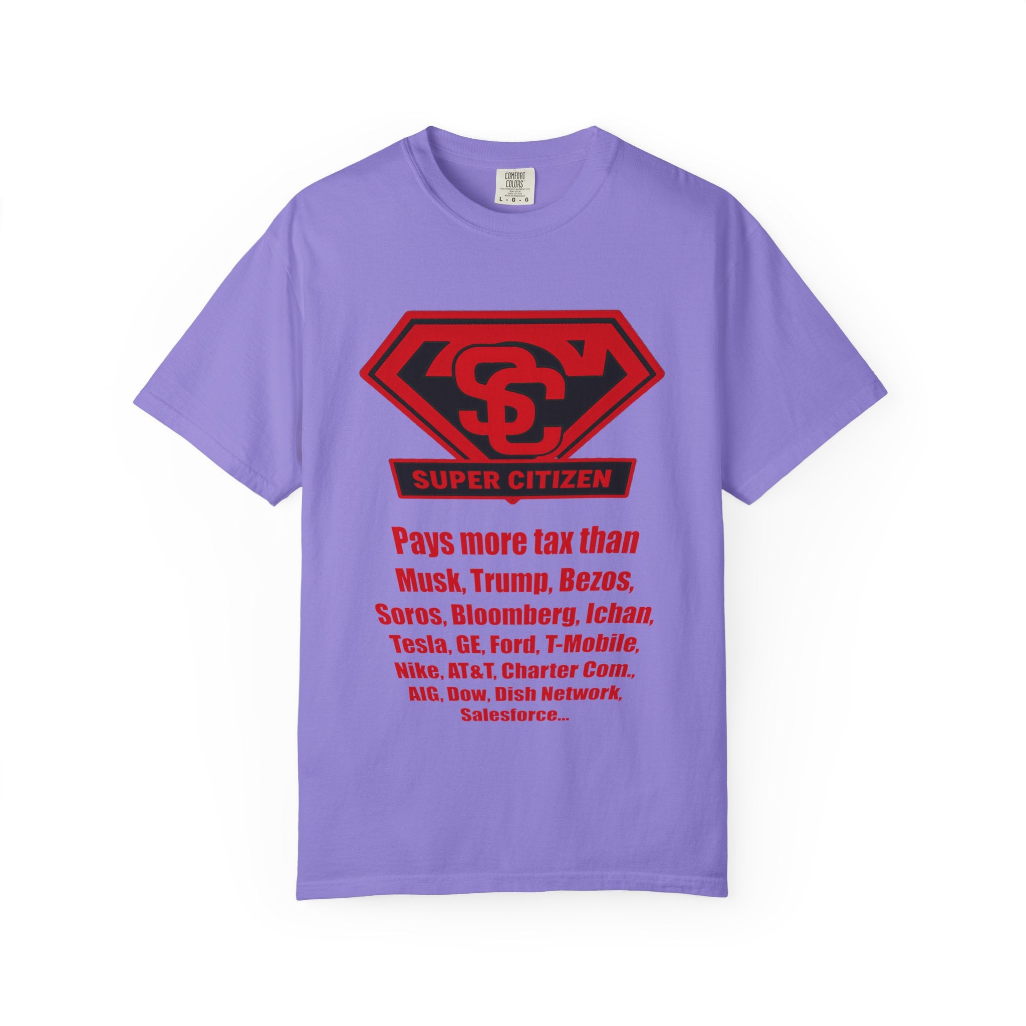 Super Citizen - Printed both sides — "Tax, Tax, Tax" Protest Tee (Special Edition) - A protest tee for everyday people. Regular citizens pay so many and more taxes than wealthy ones. Wear it to show...