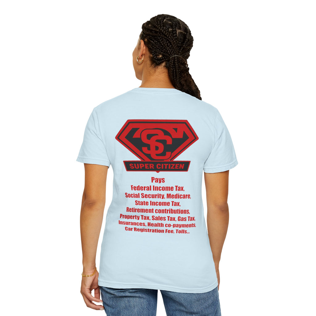 Super Citizen - Printed both sides — "Tax, Tax, Tax" Protest Tee (Special Edition) - A protest tee for everyday people. Regular citizens pay so many and more taxes than wealthy ones. Wear it to show...