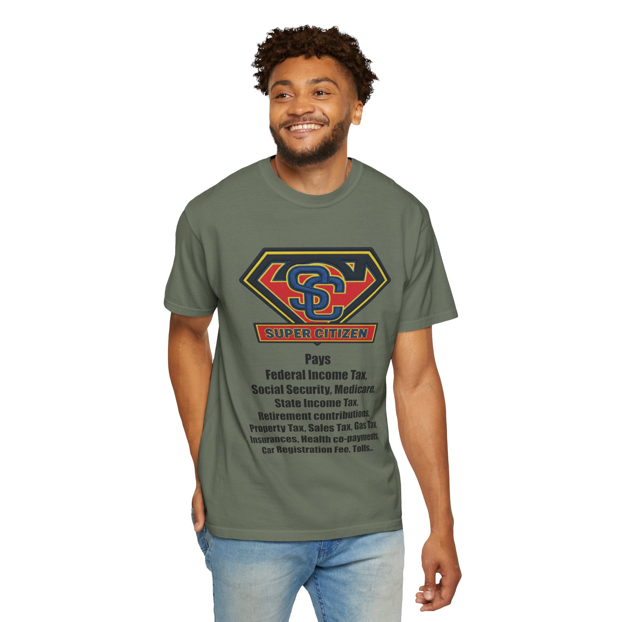 Super Citizen Graphic T-Shirt — "Pays so many taxes" (Black text) - A protest tee for everyday people. Regular citizens pay taxes at every step of life—income, purchases, property—while the burden...