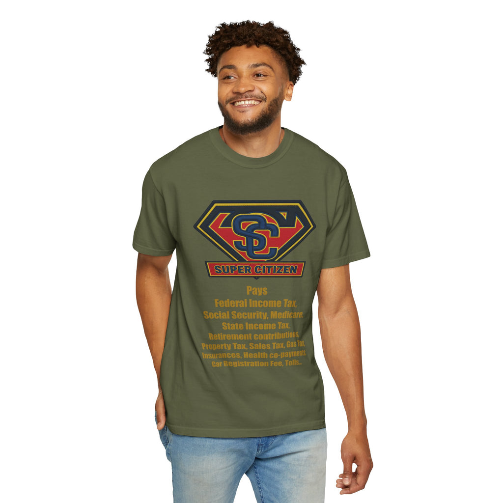 Super Citizen Graphic T-Shirt — "Pays so many taxes" (Yellow text) - A protest tee for everyday people. Regular citizens pay taxes at every step of life—income, purchases, property—while the burden...