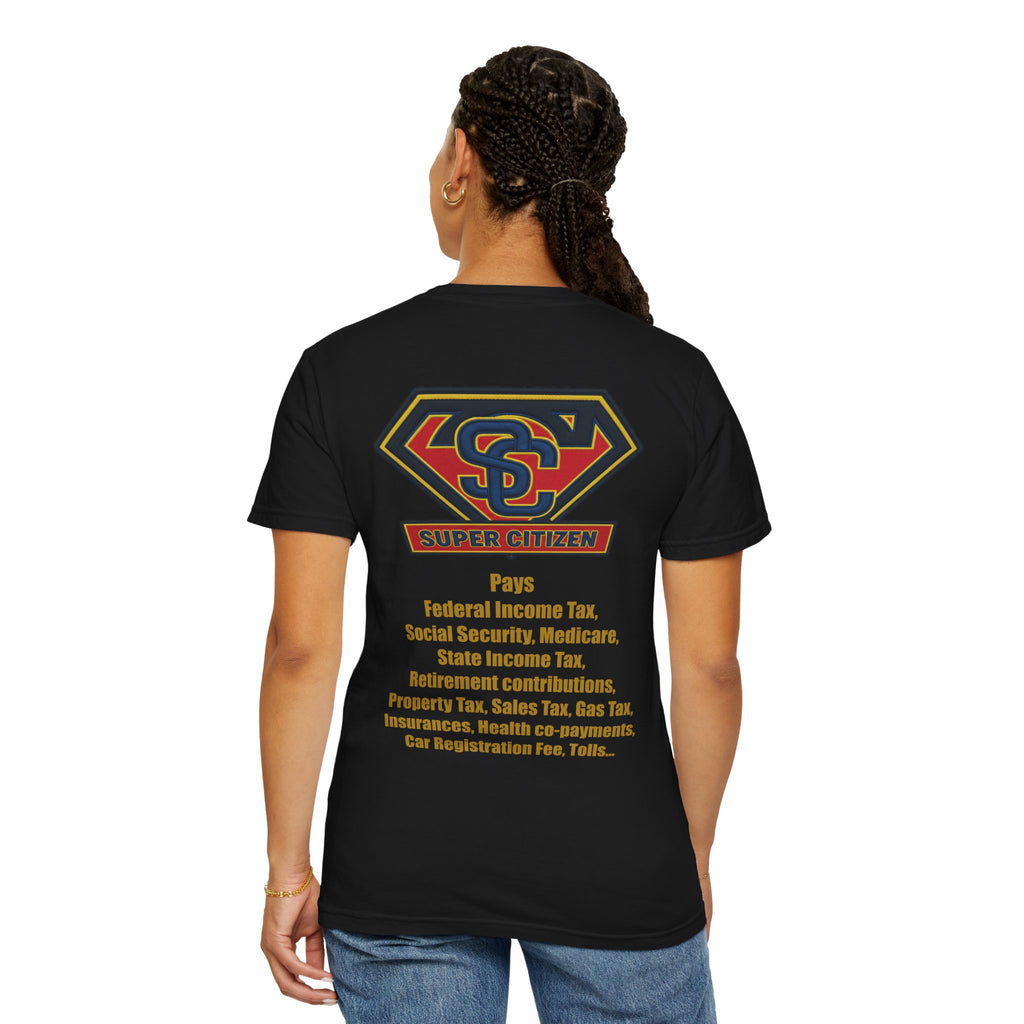 Super Citizen - Printed both sides — "Tax, Tax, Tax" Protest Tee (Yellow Text) - A protest tee for everyday people. Regular citizens pay so many and more taxes than wealthy ones. Wear it to show your...