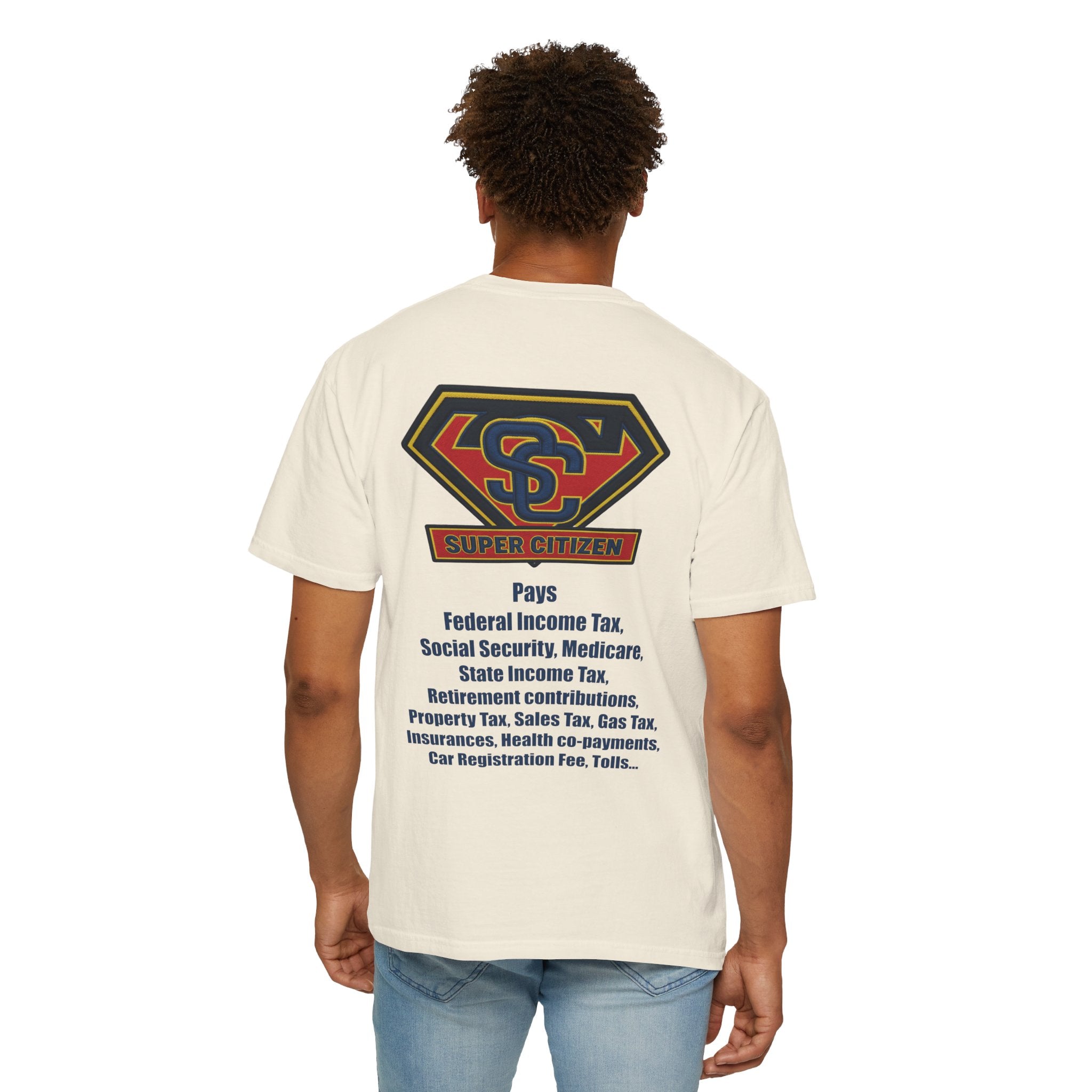 Super Citizen - Printed both sides — "Tax, Tax, Tax" Protest Tee (Blue Text) -  A protest tee for everyday people. Regular citizens pay so many and more taxes than wealthy ones.  Wear it to show your...