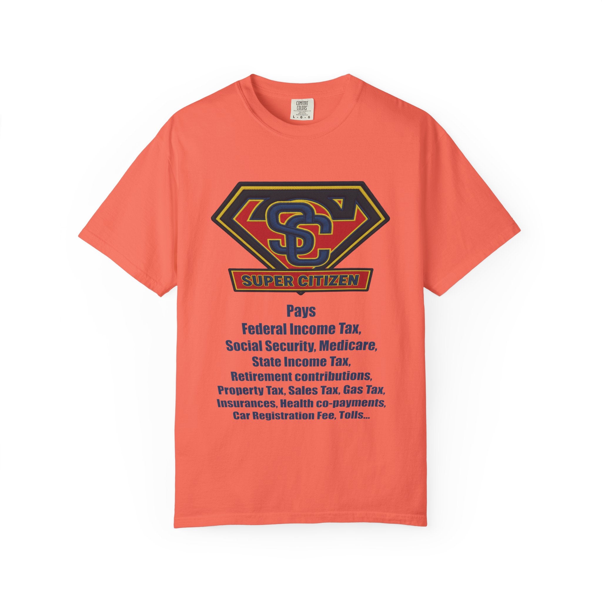 Super Citizen Graphic T-Shirt — "Pays so many taxes" (Blue text) - A protest tee for everyday people. Regular citizens pay taxes at every step of life—income, purchases, property—while the burden...
