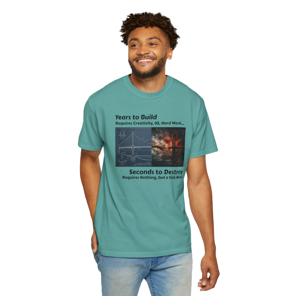 T-Shirt — "Years to Build, Seconds to Destroy" Bridge & Fire Graphic