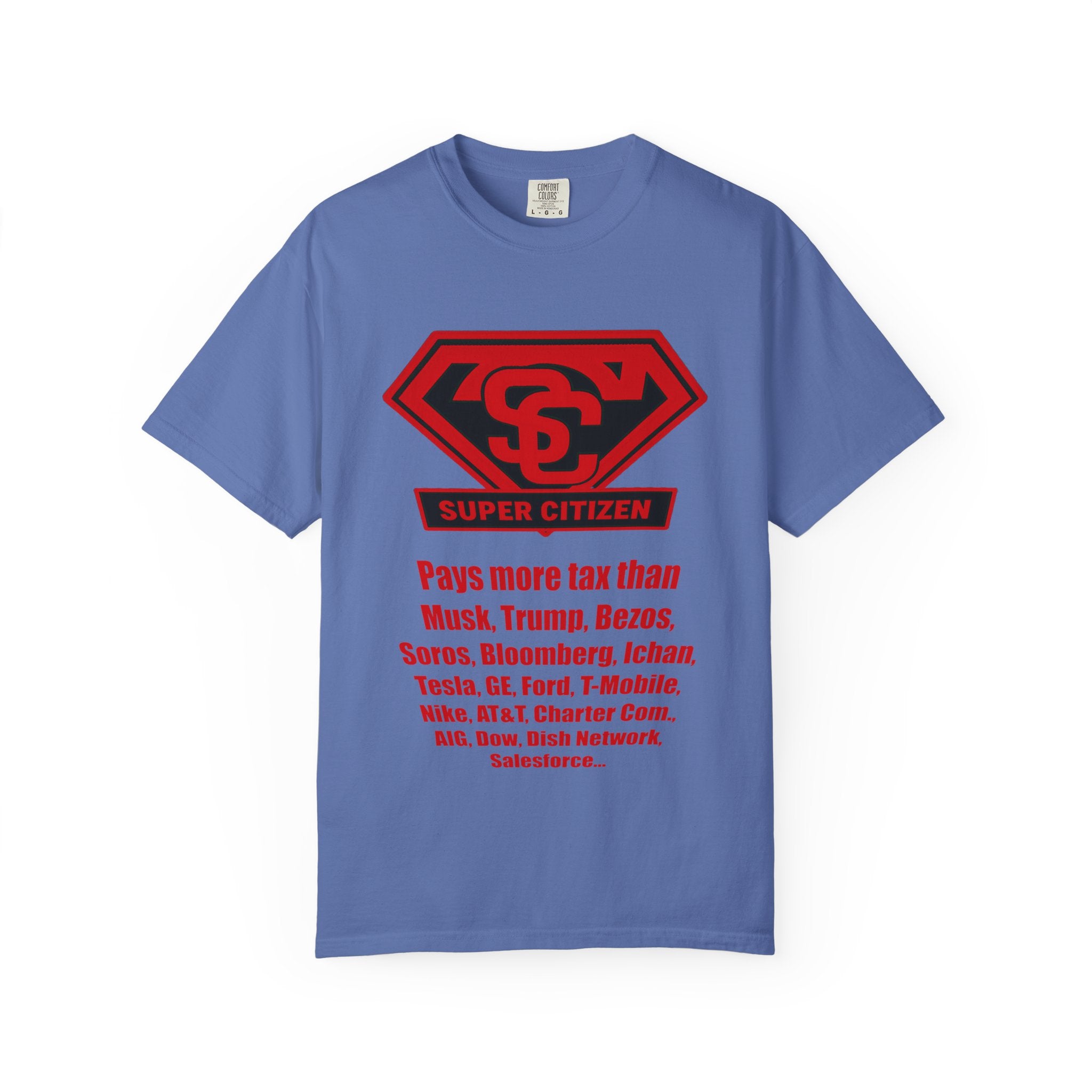 Super Citizen - Printed both sides — "Tax, Tax, Tax" Protest Tee (Special Edition) - A protest tee for everyday people. Regular citizens pay so many and more taxes than wealthy ones. Wear it to show...