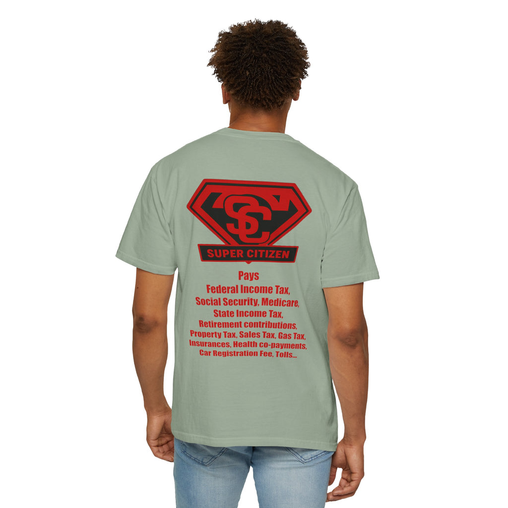 Super Citizen - Printed both sides — "Tax, Tax, Tax" Protest Tee (Special Edition) - A protest tee for everyday people. Regular citizens pay so many and more taxes than wealthy ones. Wear it to show...