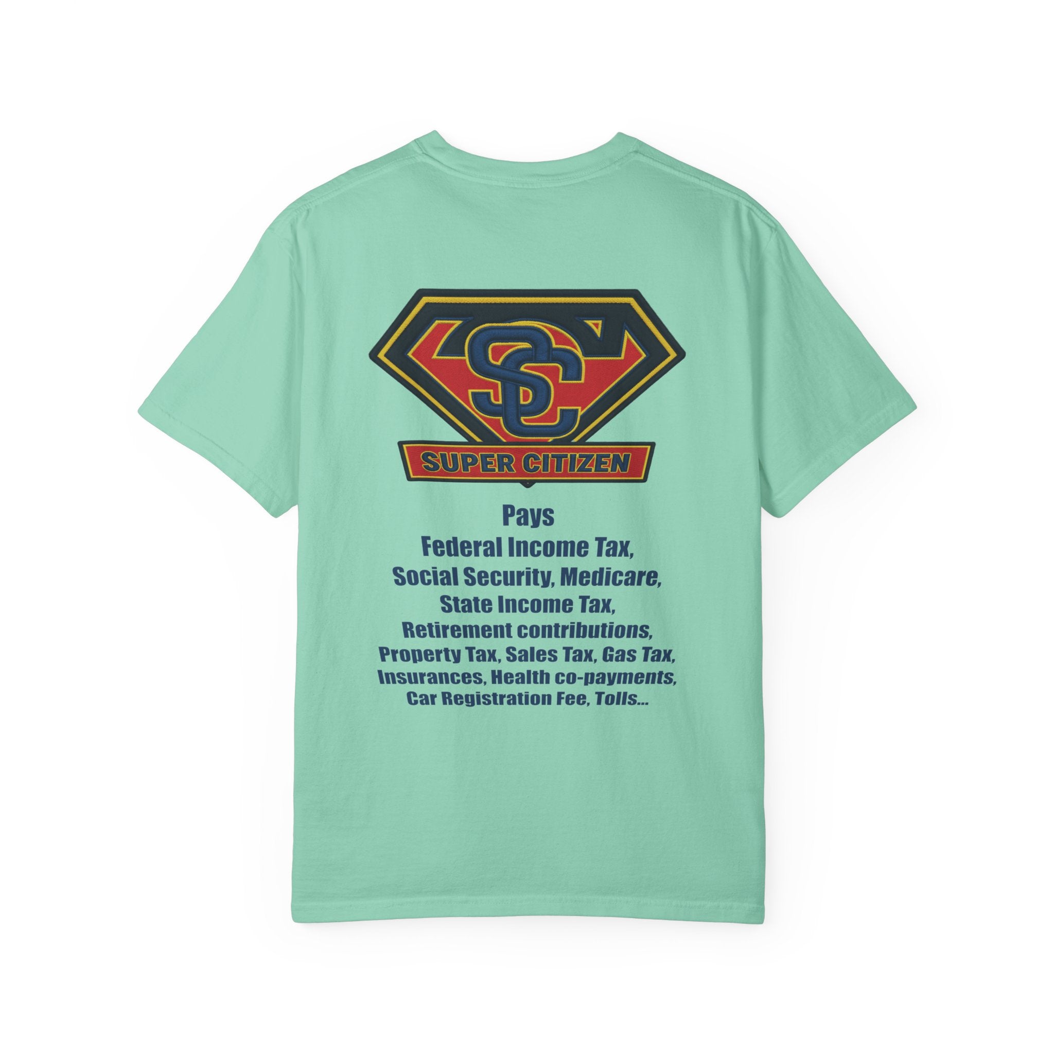 Super Citizen - Printed both sides — "Tax, Tax, Tax" Protest Tee (Blue Text) -  A protest tee for everyday people. Regular citizens pay so many and more taxes than wealthy ones.  Wear it to show your...