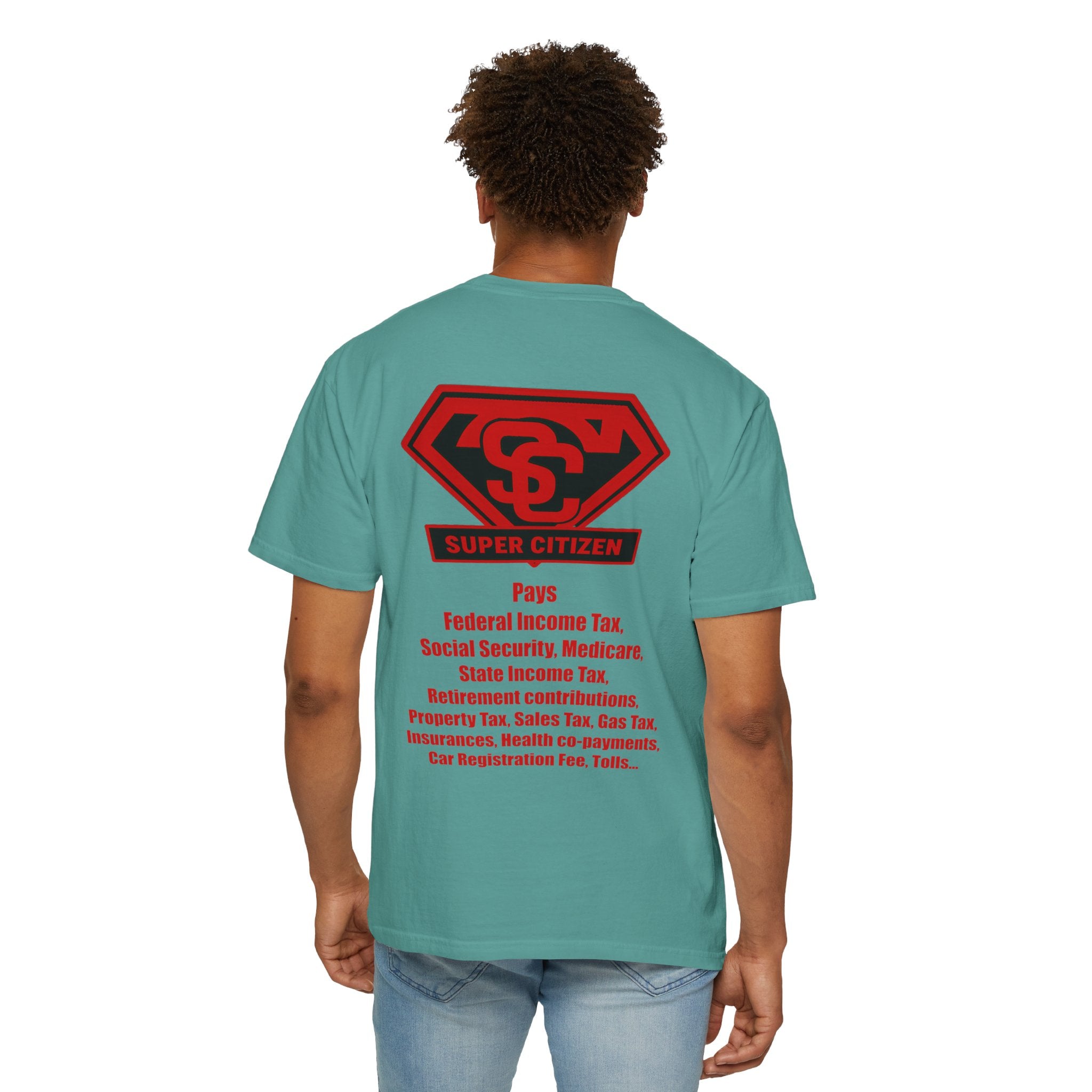 Super Citizen - Printed both sides — "Tax, Tax, Tax" Protest Tee (Special Edition) - A protest tee for everyday people. Regular citizens pay so many and more taxes than wealthy ones. Wear it to show...