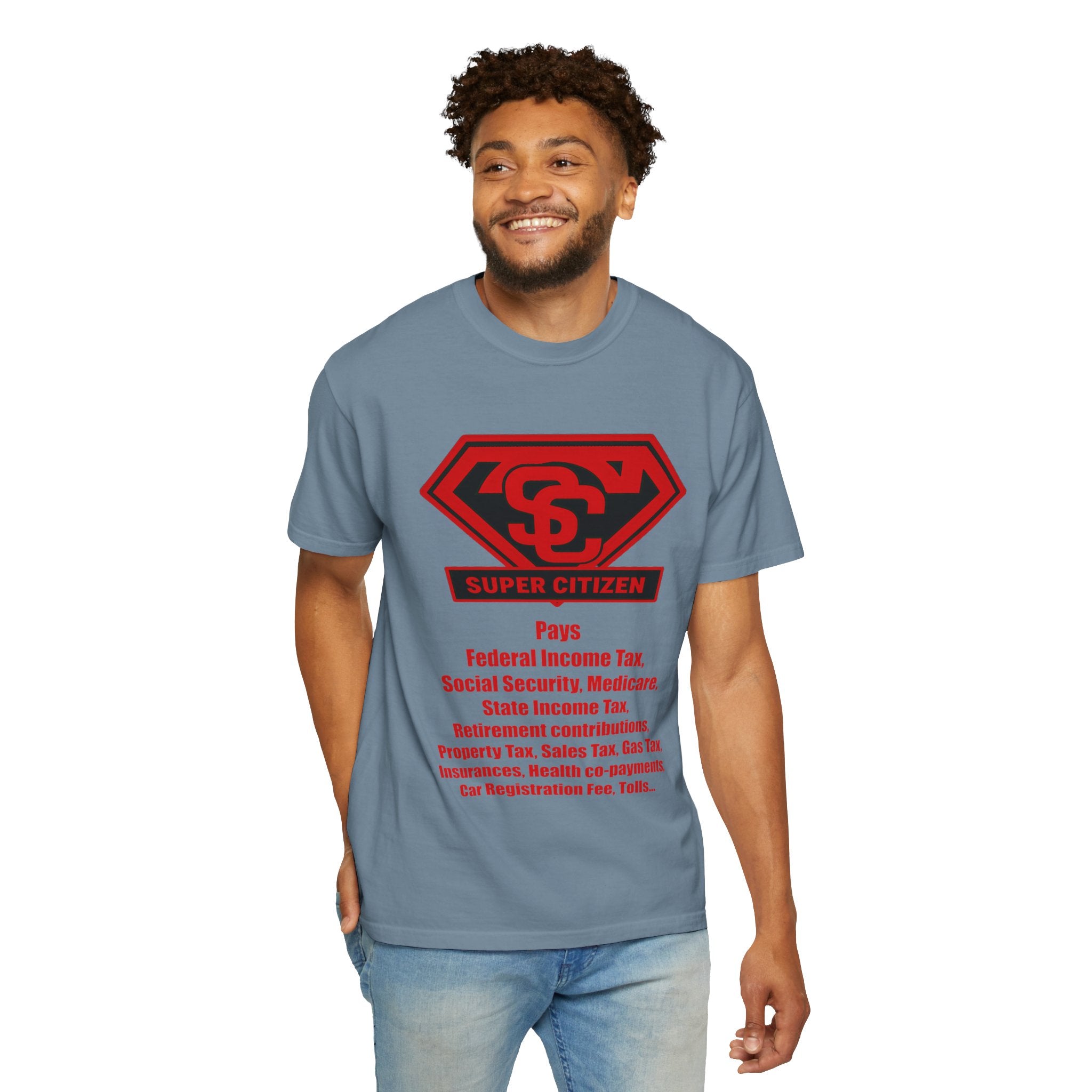 Super Citizen Graphic T-Shirt — "Pays so many taxes" (Special Edition) - A protest tee for everyday people. Regular citizens pay taxes at every step of life—income, purchases, property—while the...