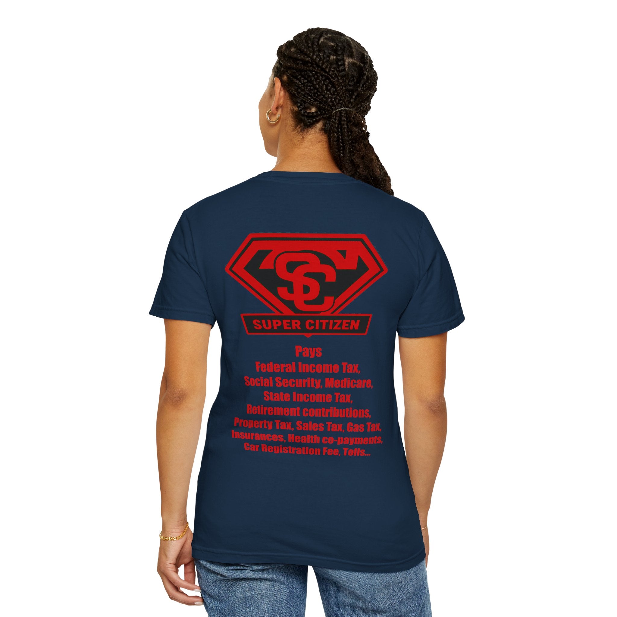 Super Citizen - Printed both sides — "Tax, Tax, Tax" Protest Tee (Special Edition) - A protest tee for everyday people. Regular citizens pay so many and more taxes than wealthy ones. Wear it to show...