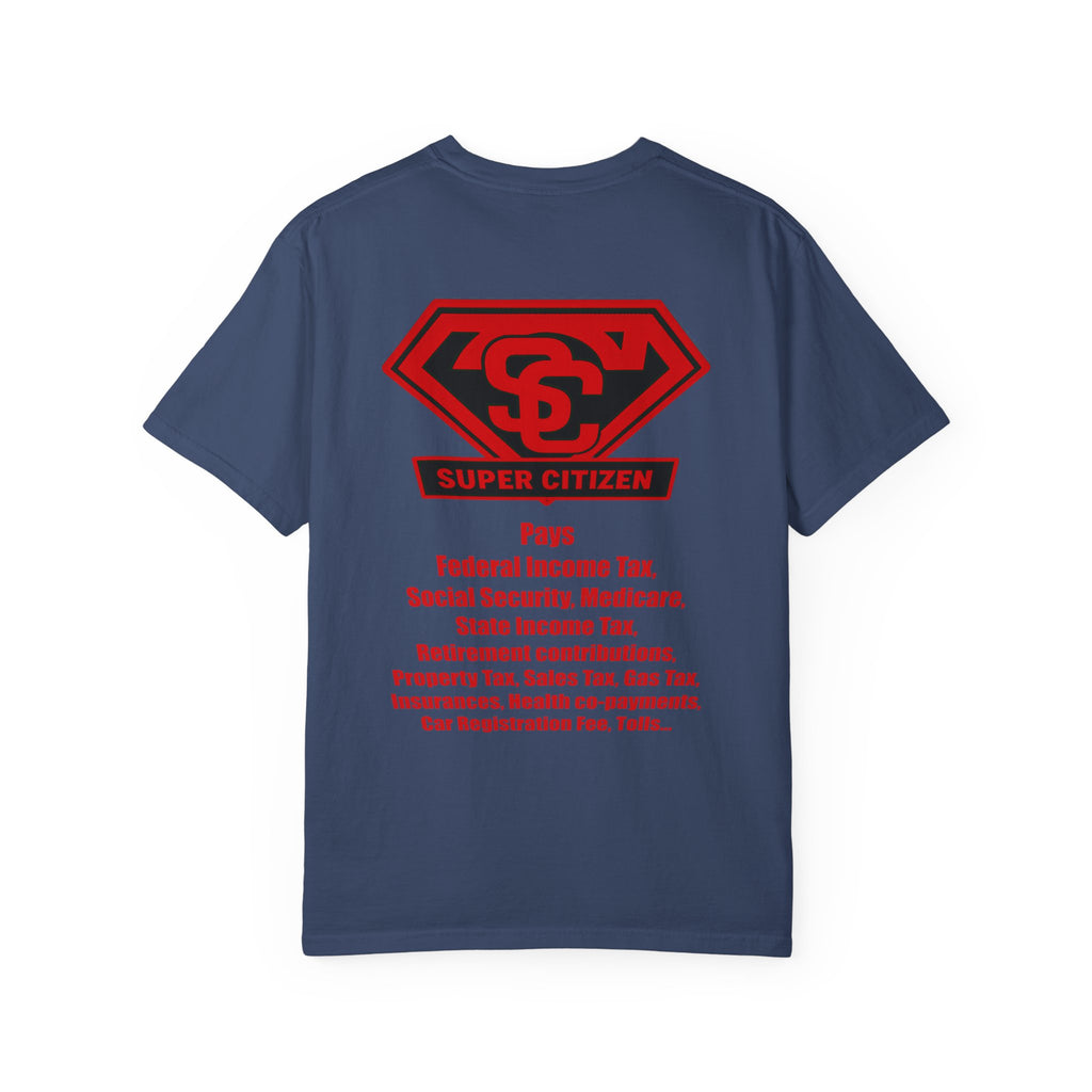 Super Citizen - Printed both sides — "Tax, Tax, Tax" Protest Tee (Special Edition) - A protest tee for everyday people. Regular citizens pay so many and more taxes than wealthy ones. Wear it to show...